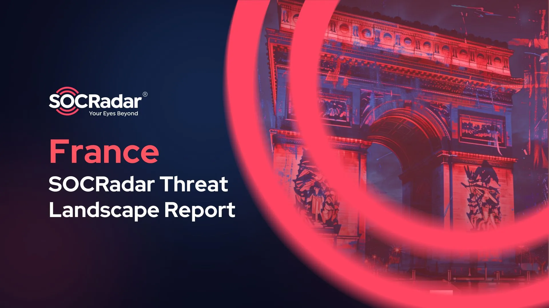 SOCRadar® Cyber Intelligence Inc. | Shedding Light on France's Cyber Threat Landscape