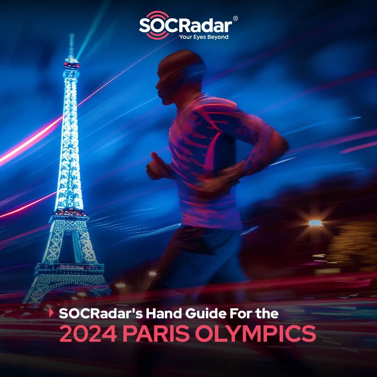 SOCRadar® Cyber Intelligence Inc. | SOCRadar's Hand Guide For the 2024 Paris Olympics