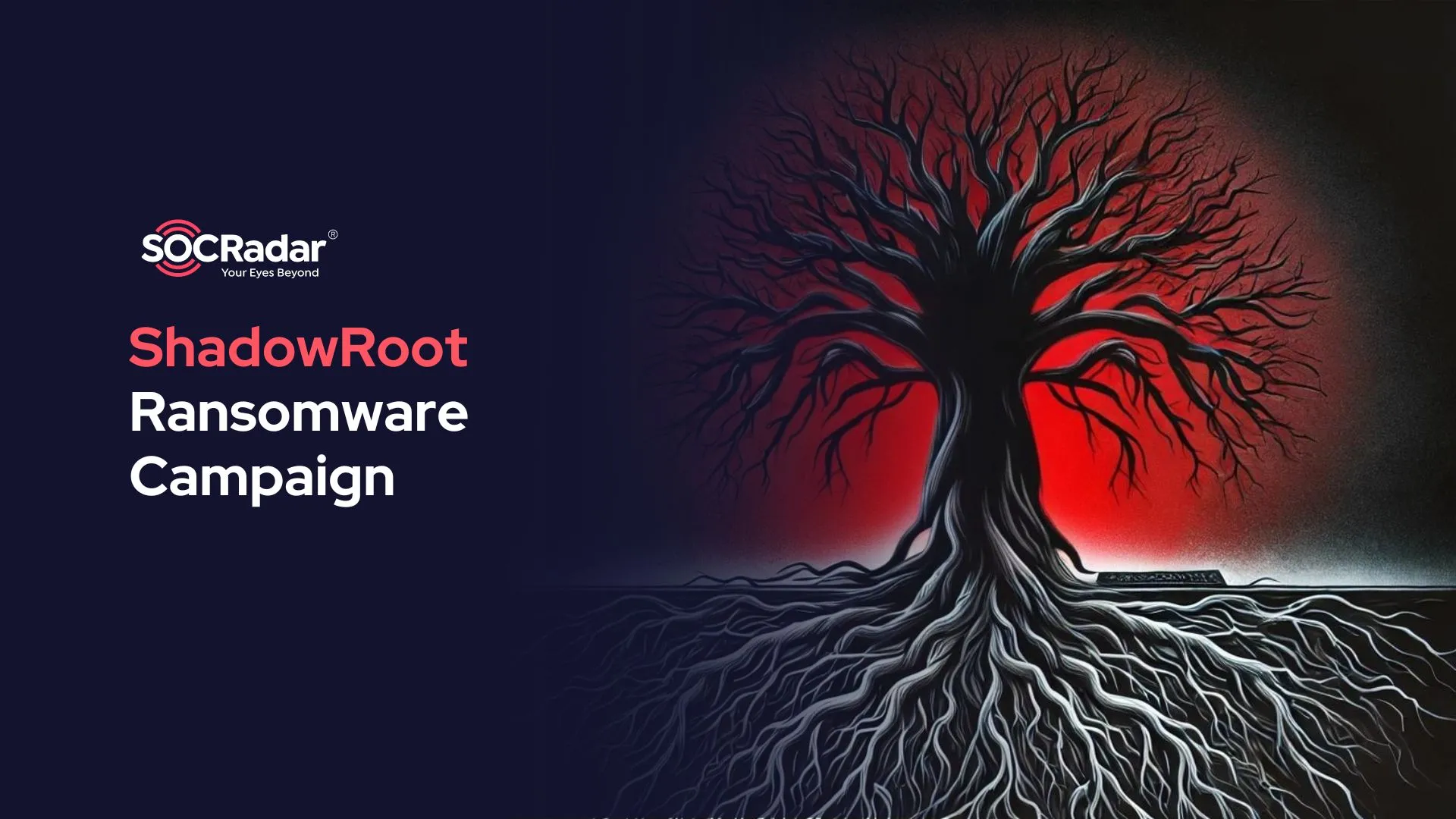 SOCRadar® Cyber Intelligence Inc. | ShadowRoot Ransomware Campaign