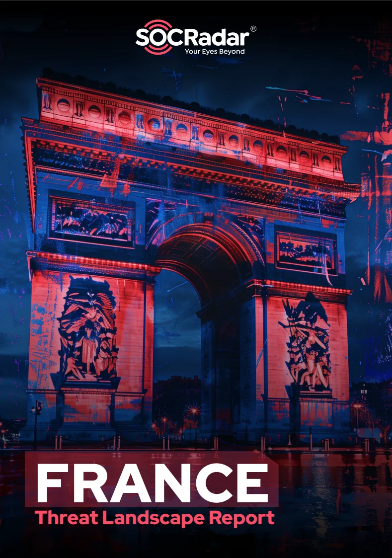 SOCRadar® Cyber Intelligence Inc. | SOCRadar France Threat Landscape Report 2024