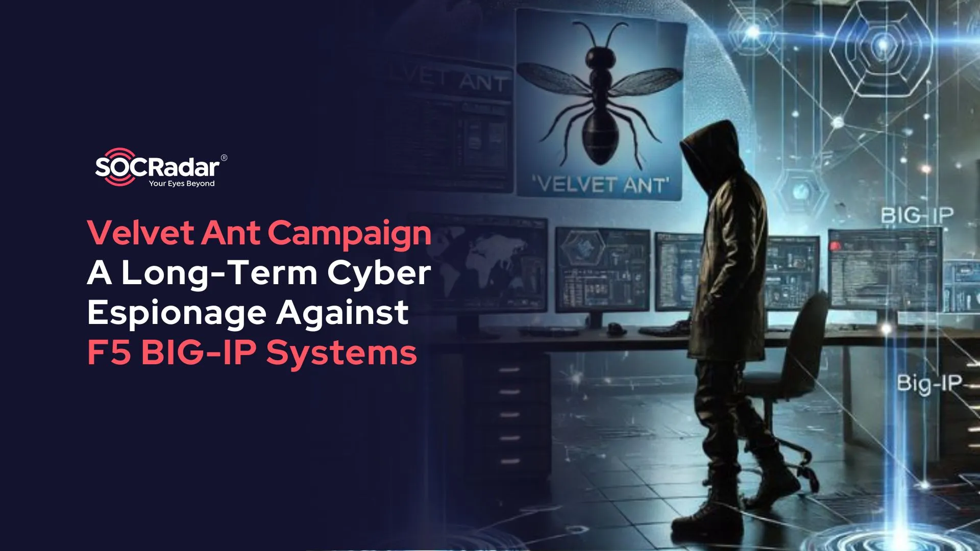 SOCRadar® Cyber Intelligence Inc. | Velvet Ant's Strategic Targeting: A Long-Term Cyber Espionage Campaign Against F5 BIG-IP Systems