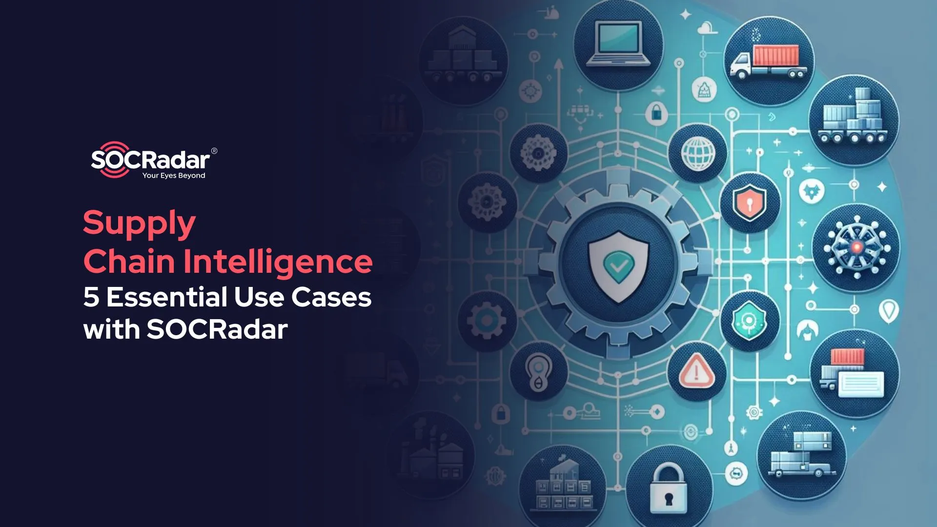 SOCRadar® Cyber Intelligence Inc. | 5 Supply Chain Intelligence Use Cases with SOCRadar Module