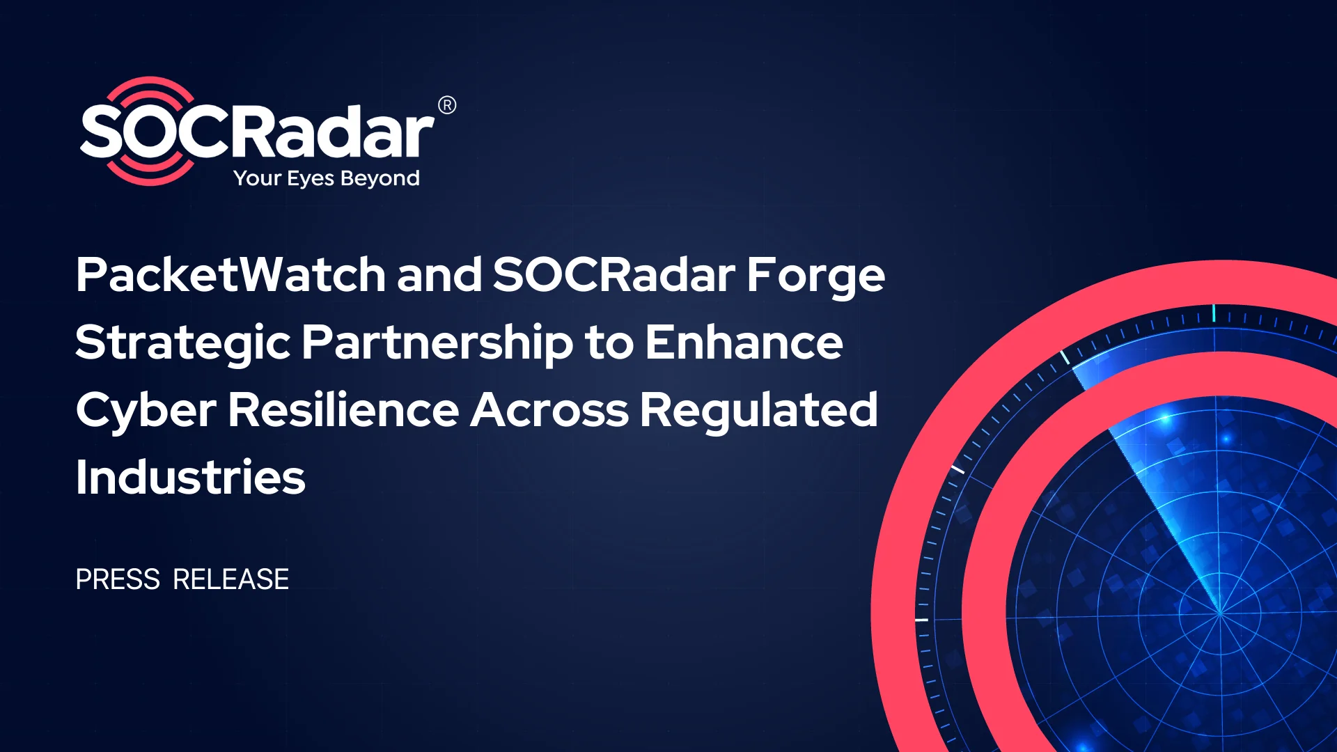 SOCRadar® Cyber Intelligence Inc. | PacketWatch and SOCRadar Forge Strategic Partnership to Enhance Cyber Resilience Across Regulated Industries