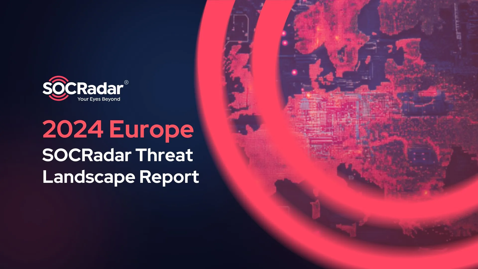 SOCRadar® Cyber Intelligence Inc. | Annual Europe Threat Landscape Report 2024