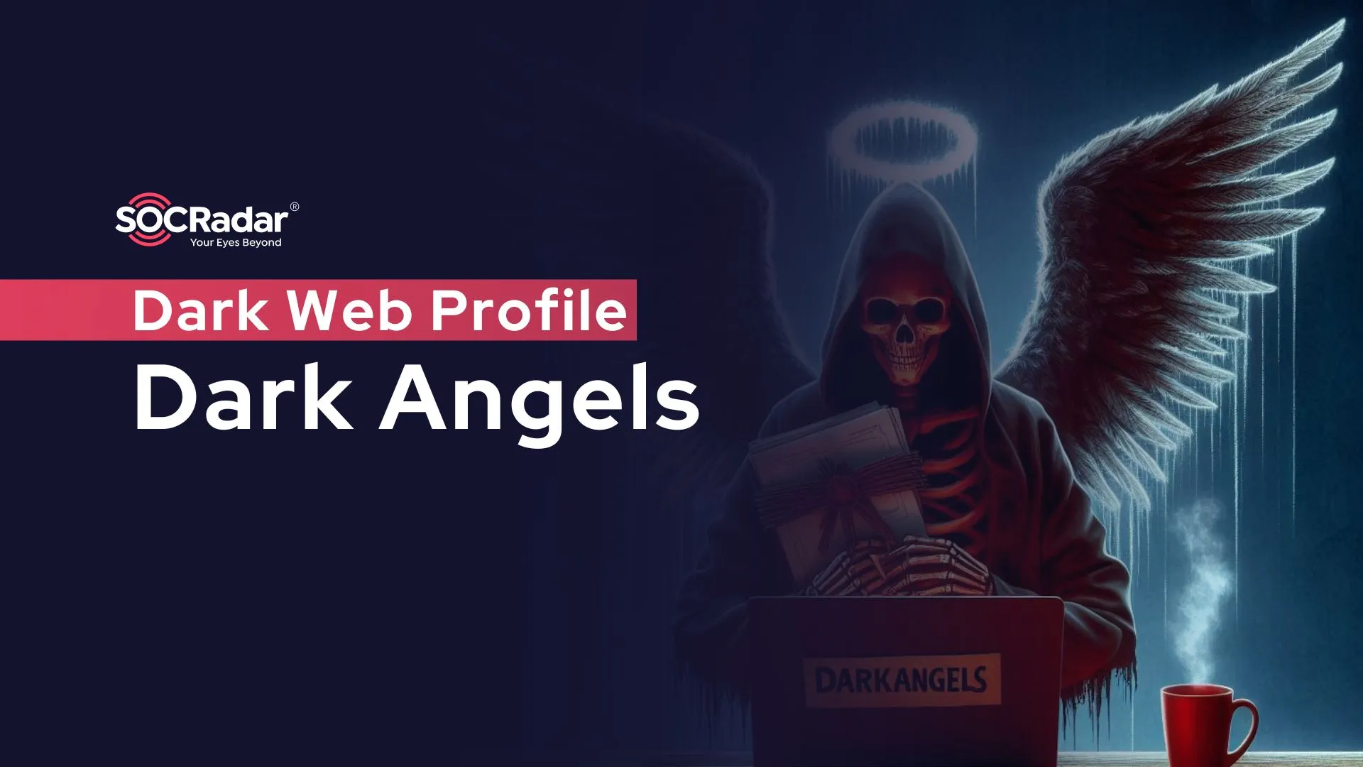 SOCRadar® Cyber Intelligence Inc. | Dark Web Profile: Dark Angels