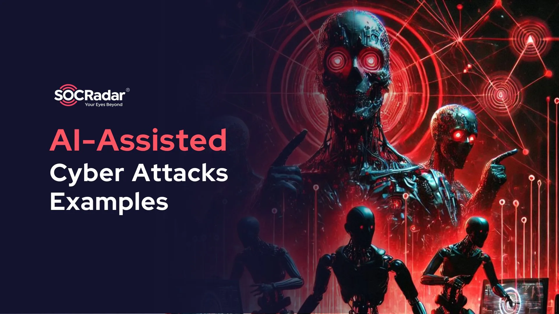 SOCRadar® Cyber Intelligence Inc. | Examples of AI-Assisted Cyber Attacks