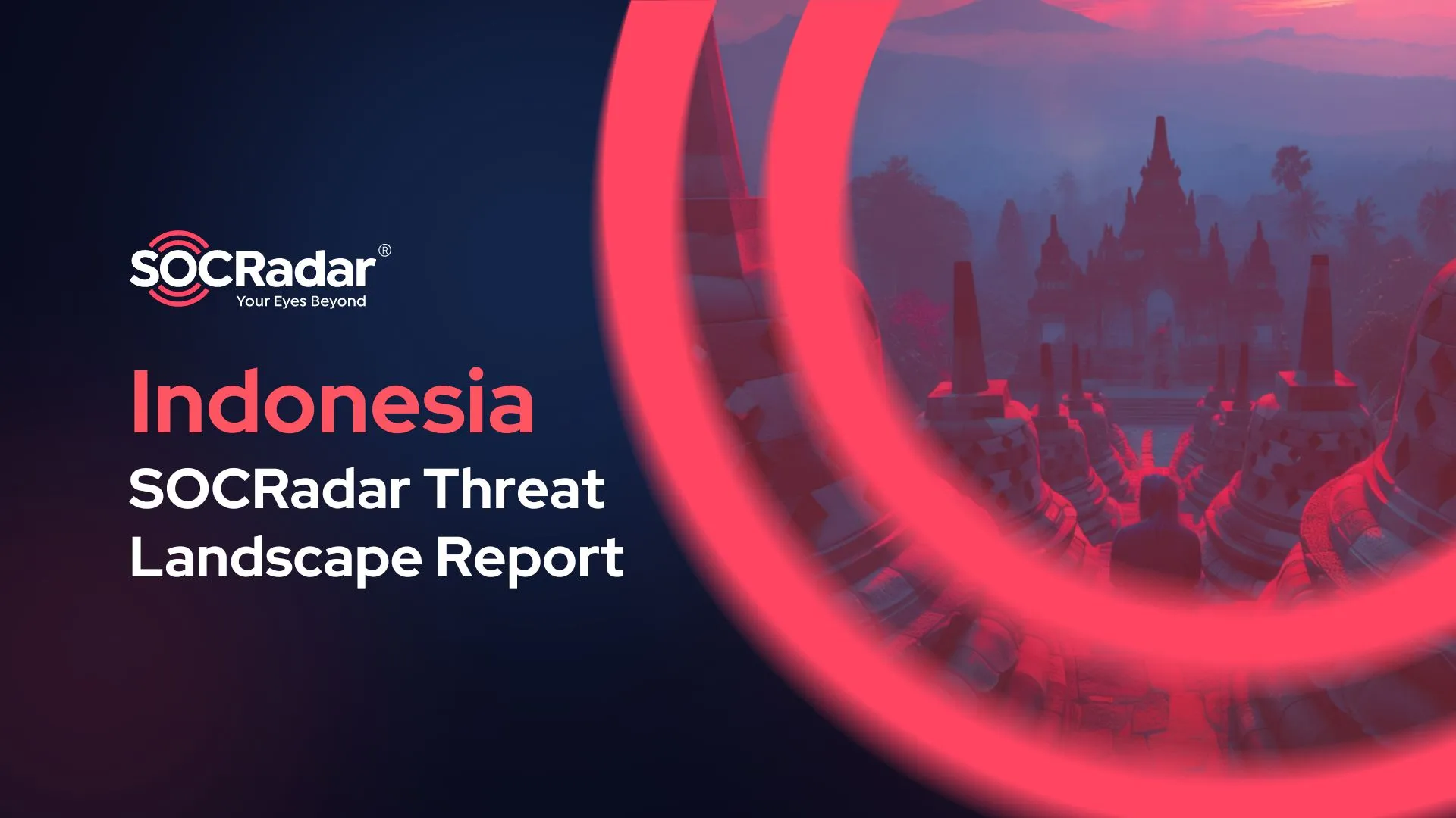 SOCRadar® Cyber Intelligence Inc. | Shedding Light on Indonesia Threat Landscape Report 2024