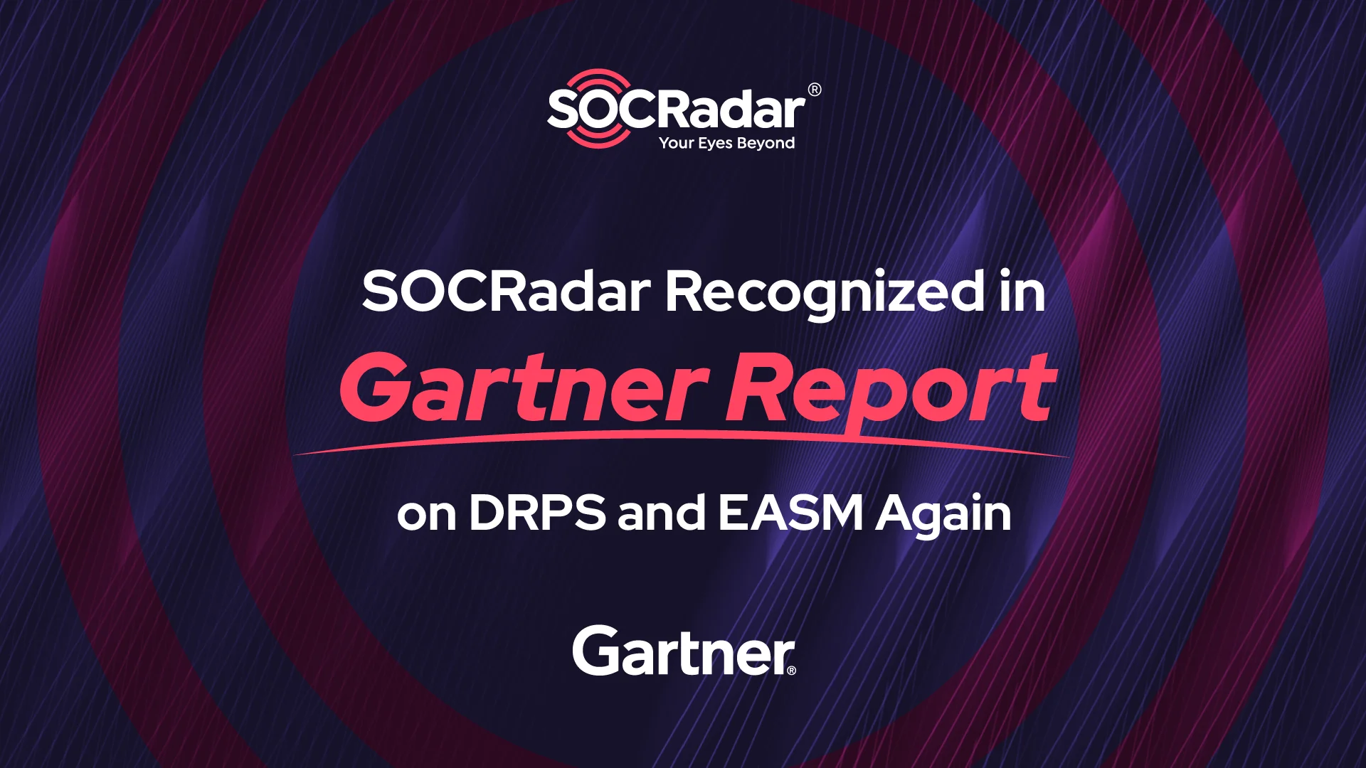 SOCRadar® Cyber Intelligence Inc. | SOCRadar Recognized in Gartner Report on Digital Risk Protection Services and External Attack Surface Management Again