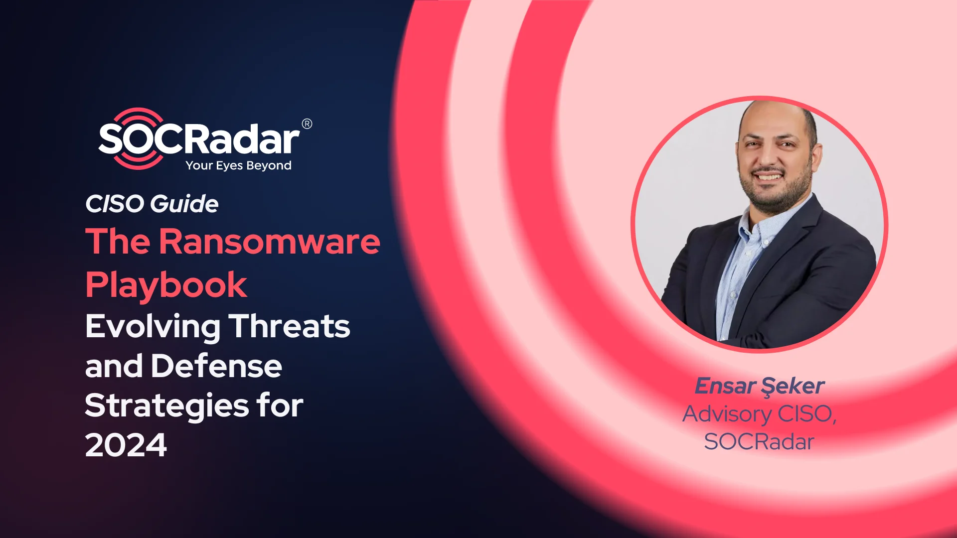 SOCRadar® Cyber Intelligence Inc. | The Ransomware Playbook: Evolving Threats and Defense Strategies for 2024