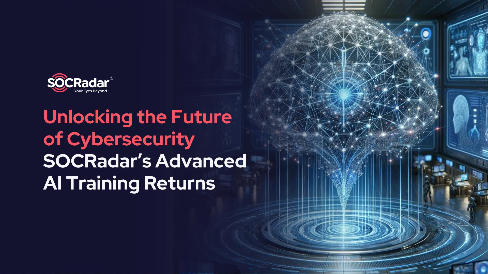 SOCRadar® Cyber Intelligence Inc. | Unlocking the Future of Cybersecurity: SOCRadar’s Advanced AI Training Returns