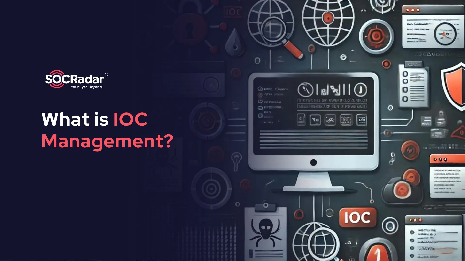 SOCRadar® Cyber Intelligence Inc. | What is IOC Management?