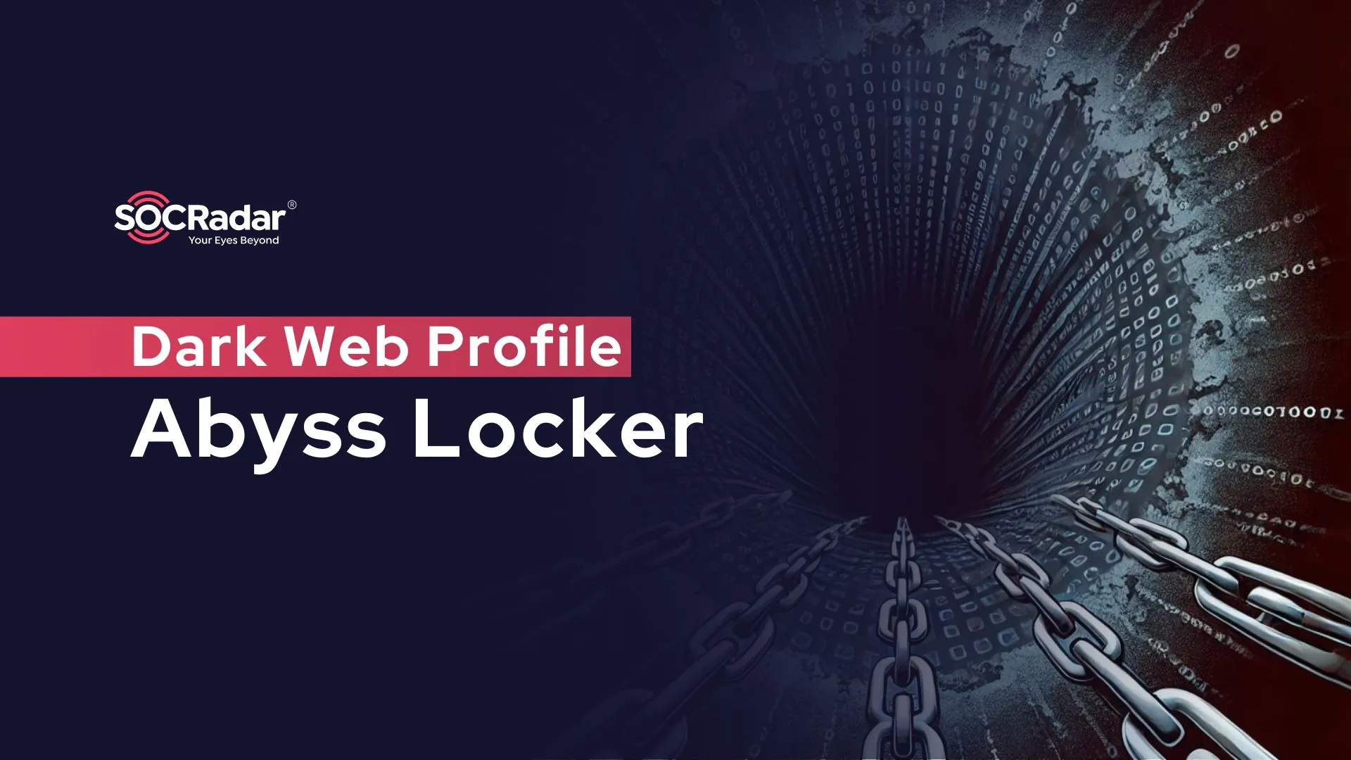 SOCRadar® Cyber Intelligence Inc. | Dark Web Profile: Abyss Ransomware