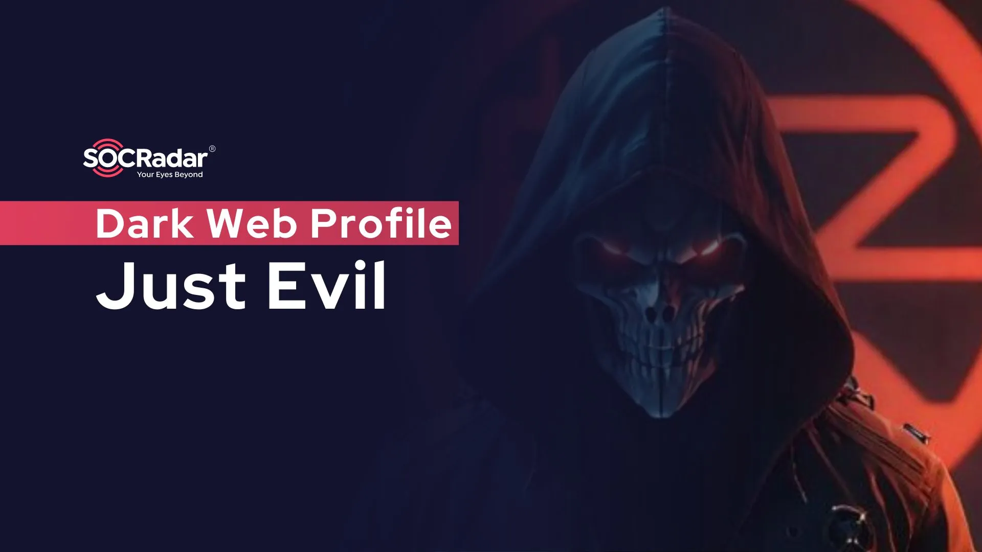 SOCRadar® Cyber Intelligence Inc. | Dark Web Profile: Just Evil