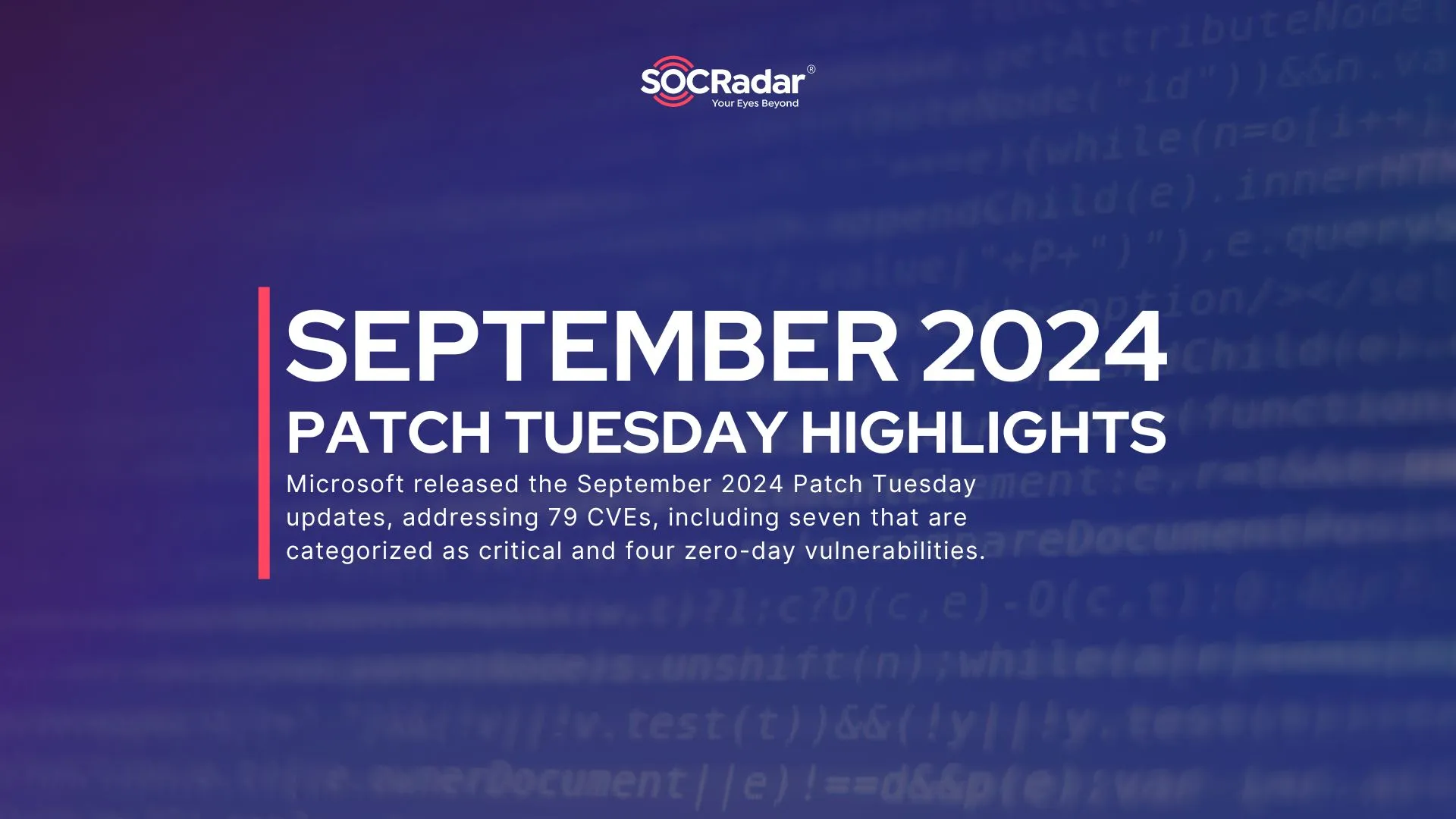 SOCRadar® Cyber Intelligence Inc. | Microsoft’s September 2024 Patch Tuesday Addresses 79 CVEs, 4 Zero-Days; Critical Ivanti EPM Updates