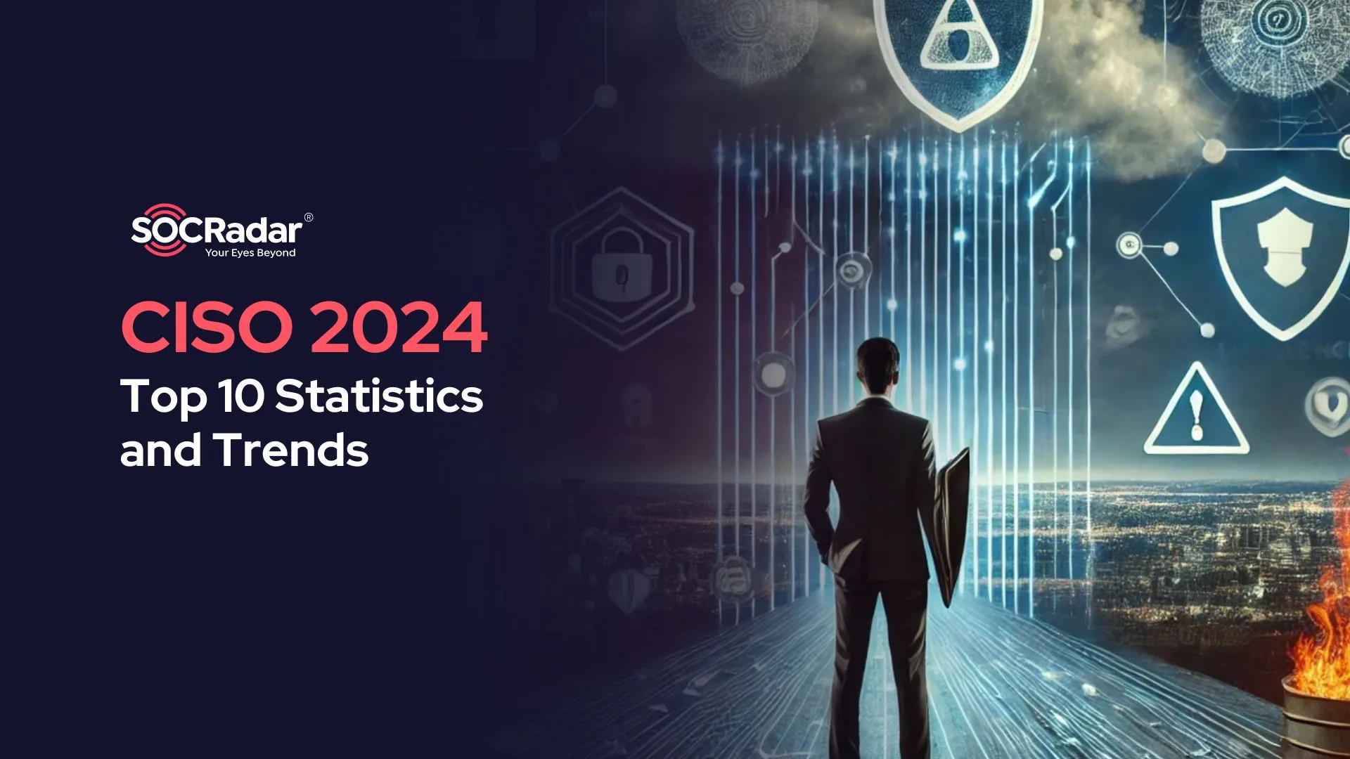 SOCRadar® Cyber Intelligence Inc. | Top 10 CISO Statistics and Trends in Cybersecurity for 2024