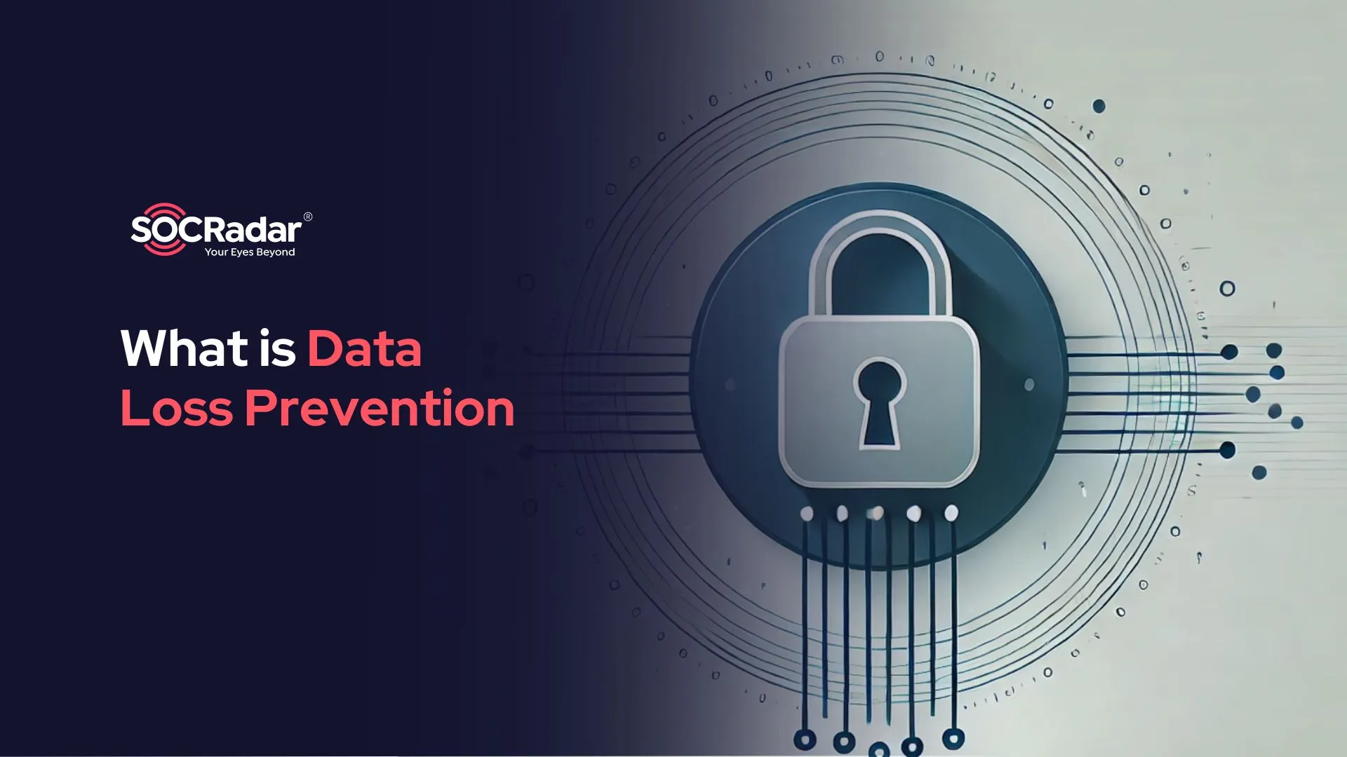 SOCRadar® Cyber Intelligence Inc. | What is Data Loss Prevention (DLP)?