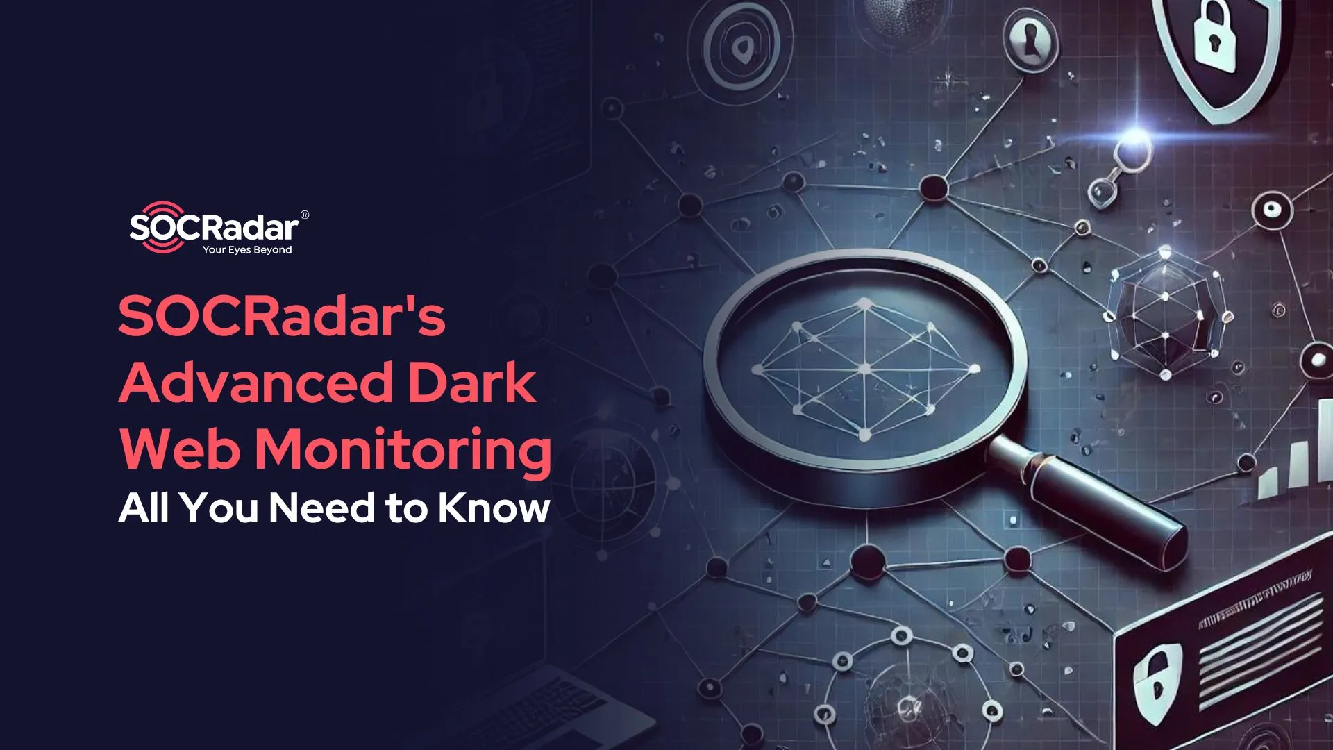 SOCRadar® Cyber Intelligence Inc. | What is SOCRadar’s Advanced Dark Web Monitoring?