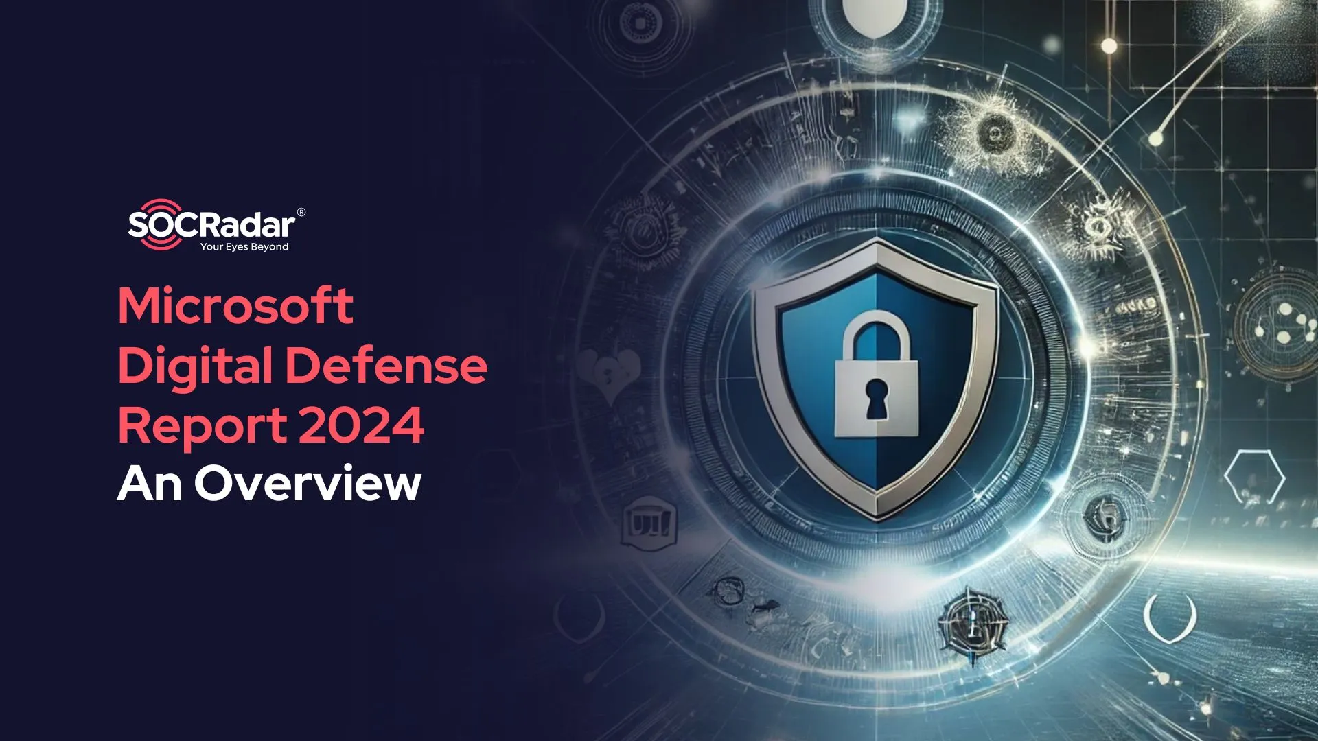 SOCRadar® Cyber Intelligence Inc. | An Overview of Microsoft Digital Defense Report 2024