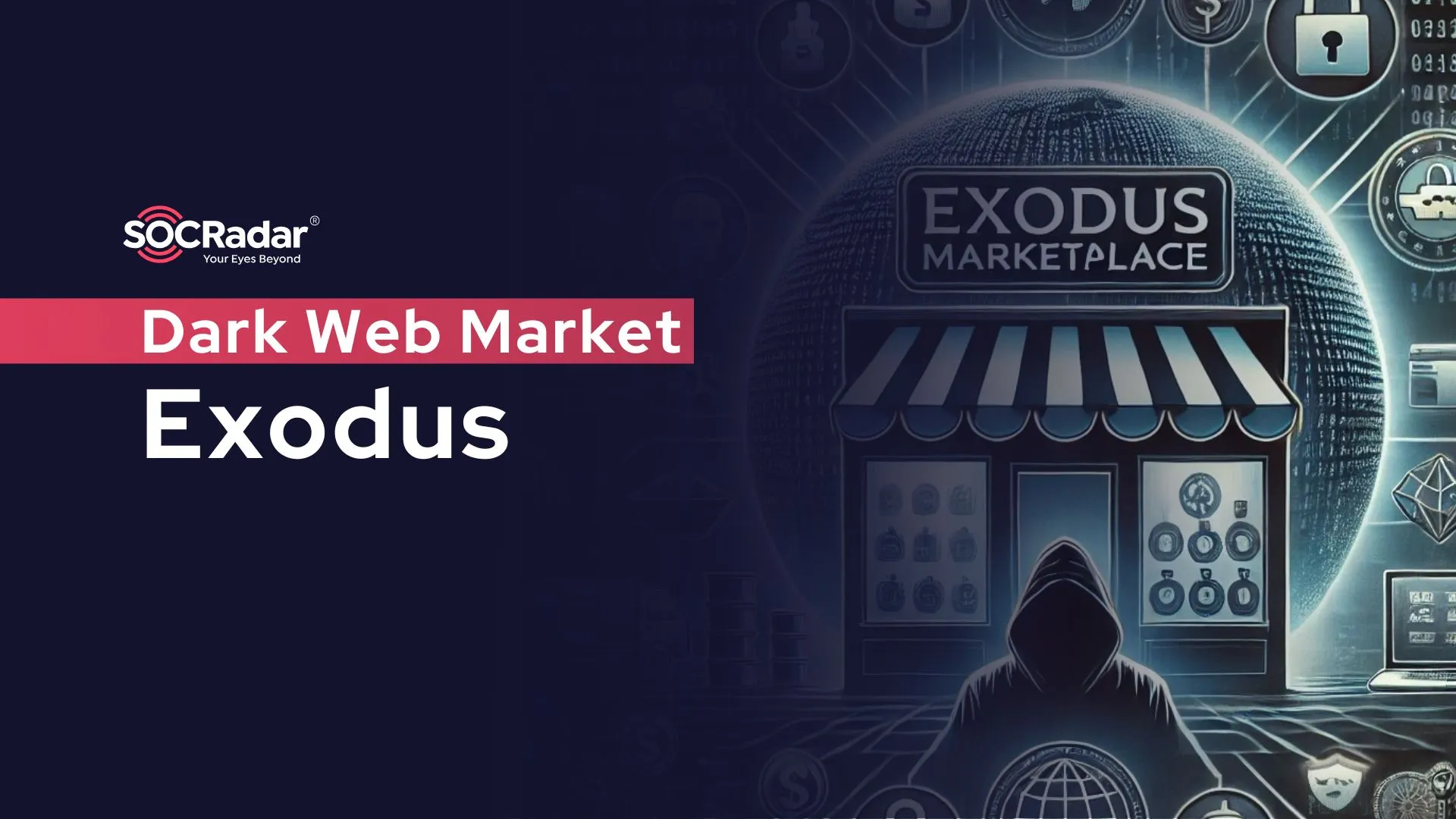 SOCRadar® Cyber Intelligence Inc. | Dark Web Market: Exodus Marketplace