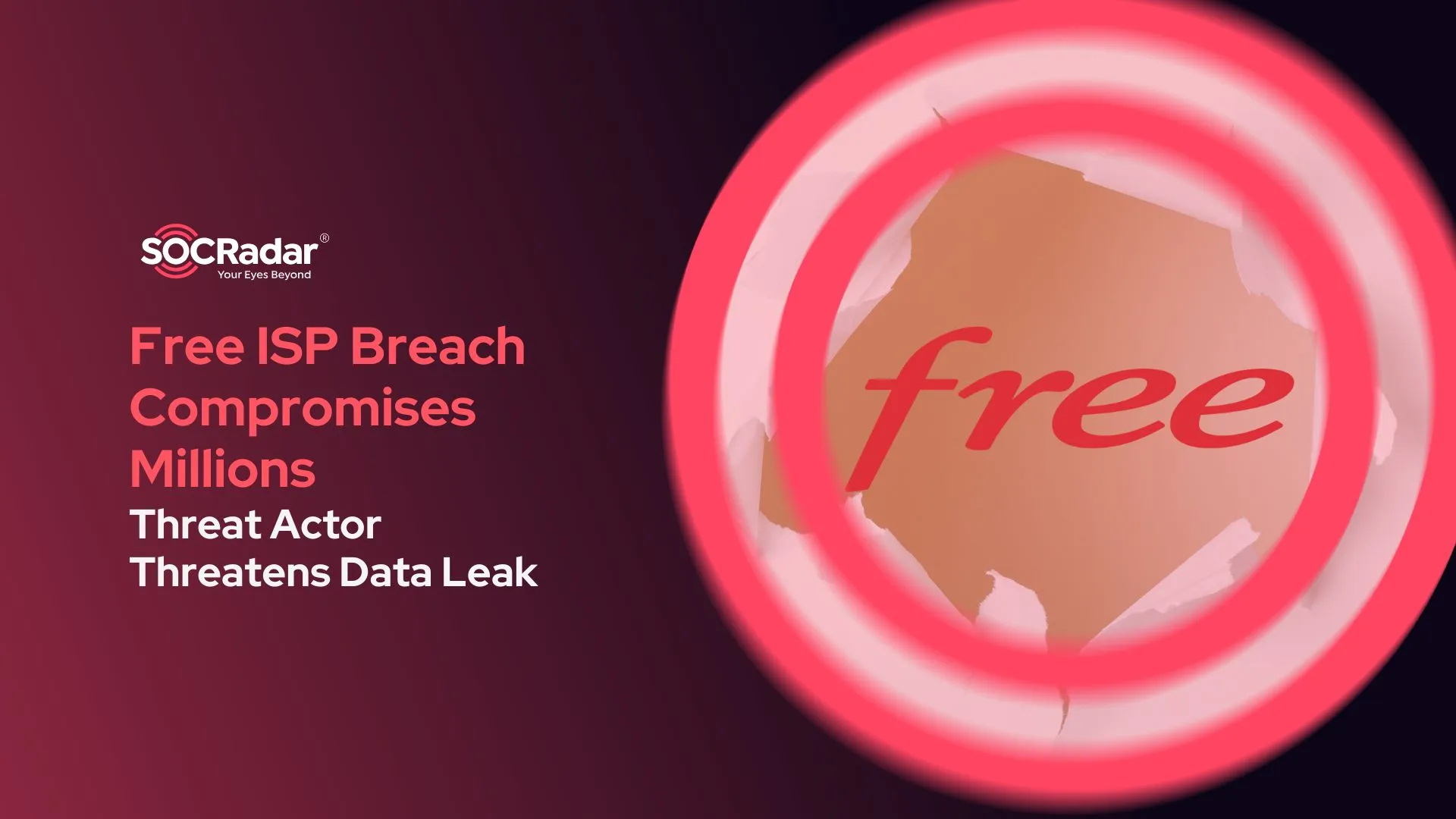 SOCRadar® Cyber Intelligence Inc. | Free ISP Breach Compromises Millions, Threat Actor Threatens Data Leak