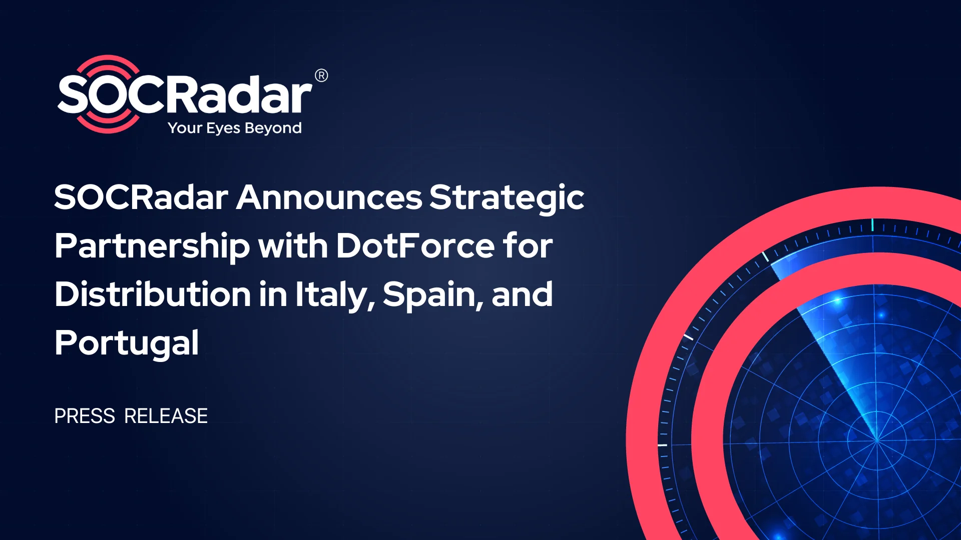 SOCRadar® Cyber Intelligence Inc. | SOCRadar Announces Strategic Partnership with DotForce for Distribution in Italy, Spain, and Portugal