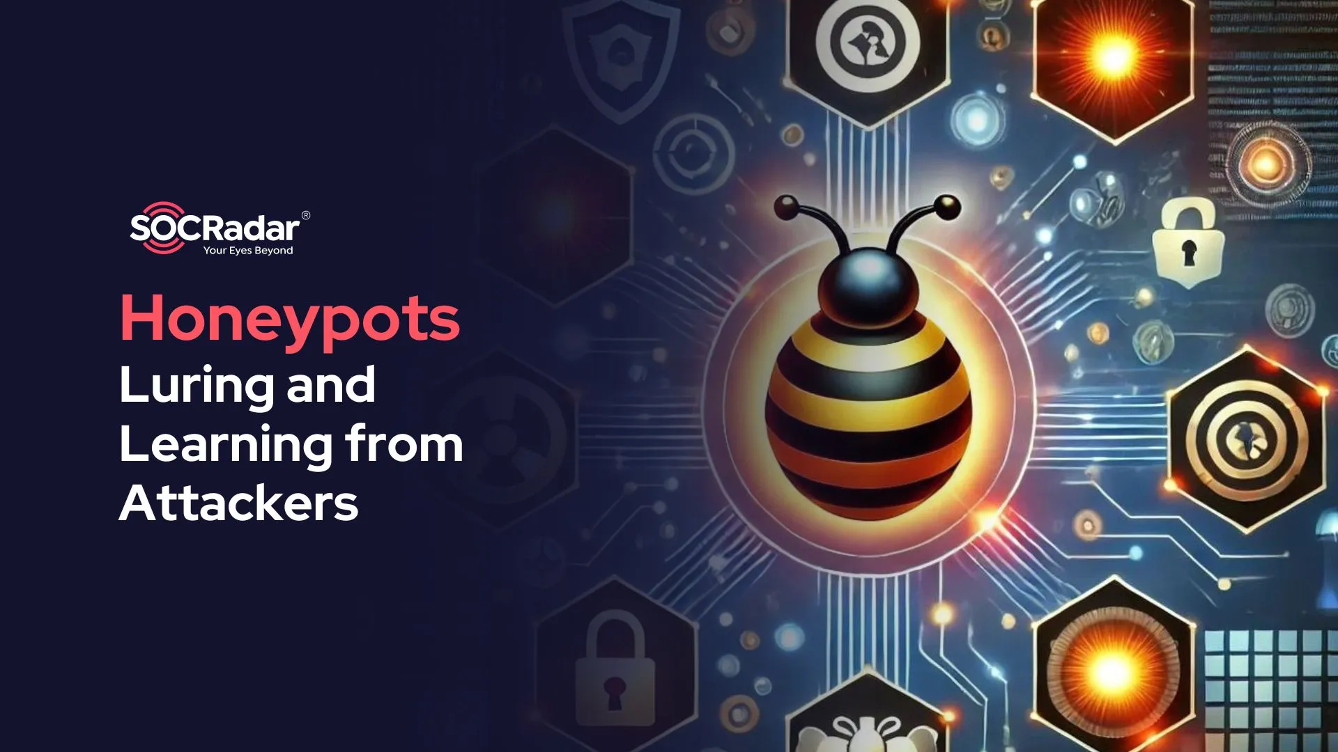 SOCRadar® Cyber Intelligence Inc. | The Role of Honeypots in Cybersecurity