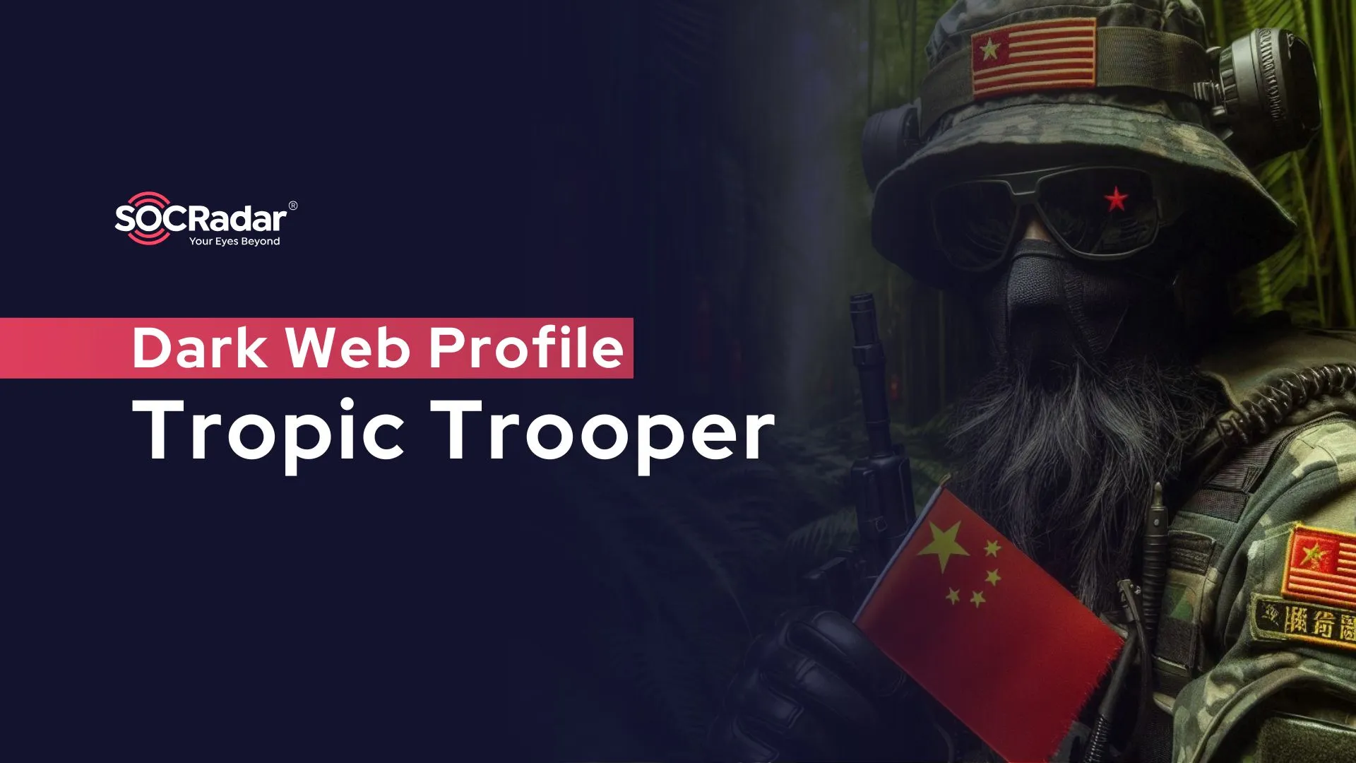 SOCRadar® Cyber Intelligence Inc. | Dark Web Profile: Tropic Trooper (APT23)