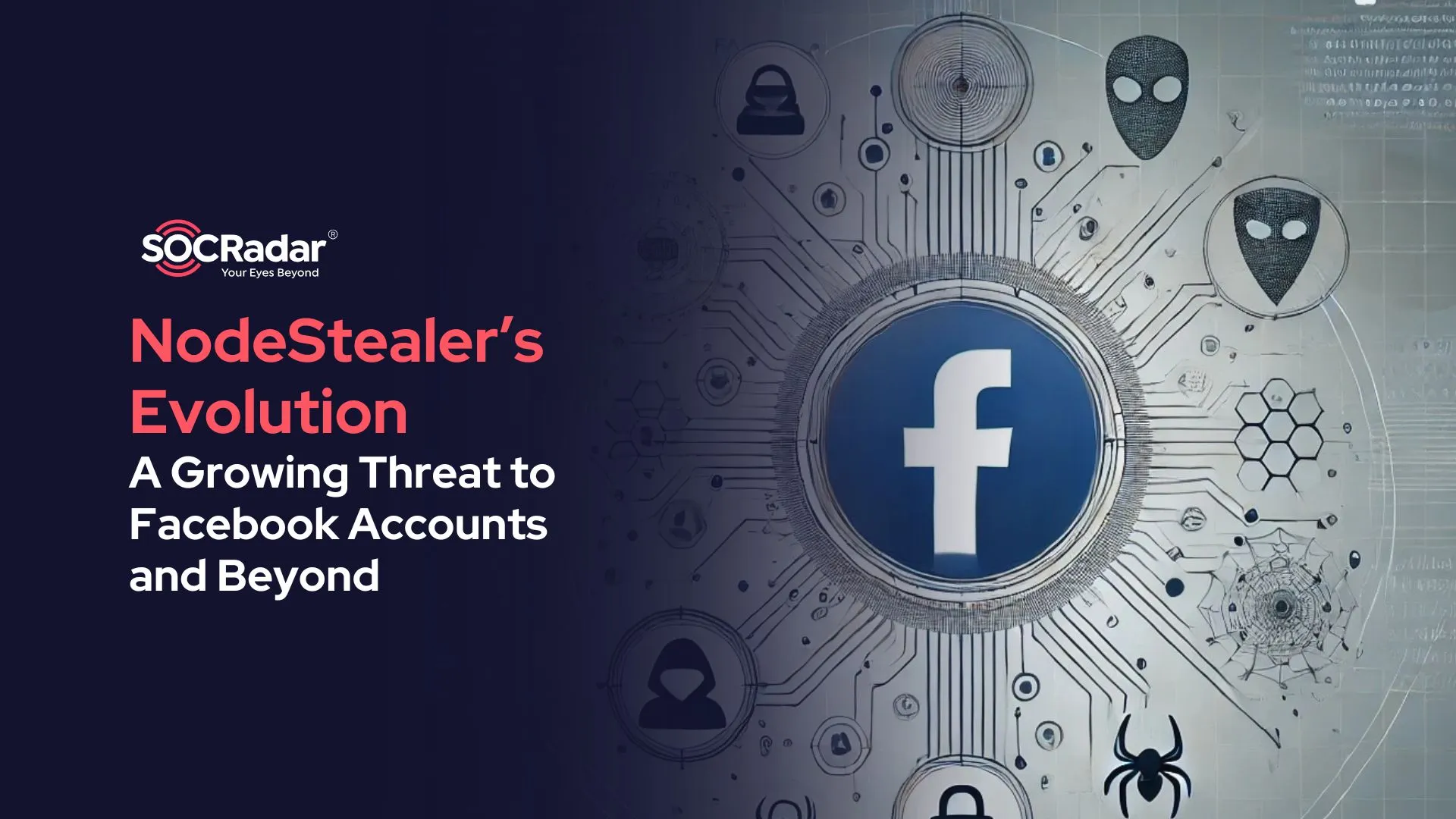 SOCRadar® Cyber Intelligence Inc. | NodeStealer’s Evolution: A Growing Threat to Facebook Accounts and Beyond