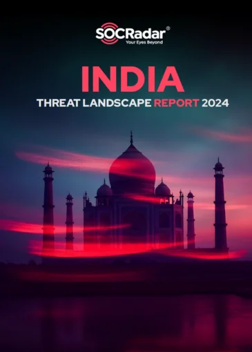 SOCRadar® Cyber Intelligence Inc. | SOCRadar 2024 India Threat Landscape Report