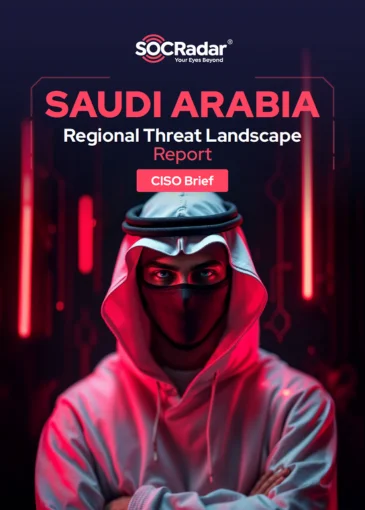 SOCRadar® Cyber Intelligence Inc. | SOCRadar 2024 Saudi Arabia Threat Landscape Report's CISO Brief