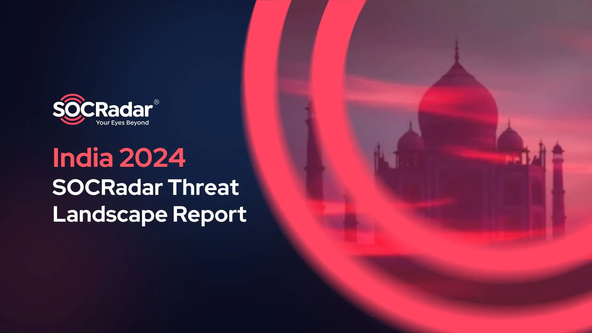 SOCRadar® Cyber Intelligence Inc. | Unveiling India’s Cyber Threat Landscape: Data, Trends, and Resilience 