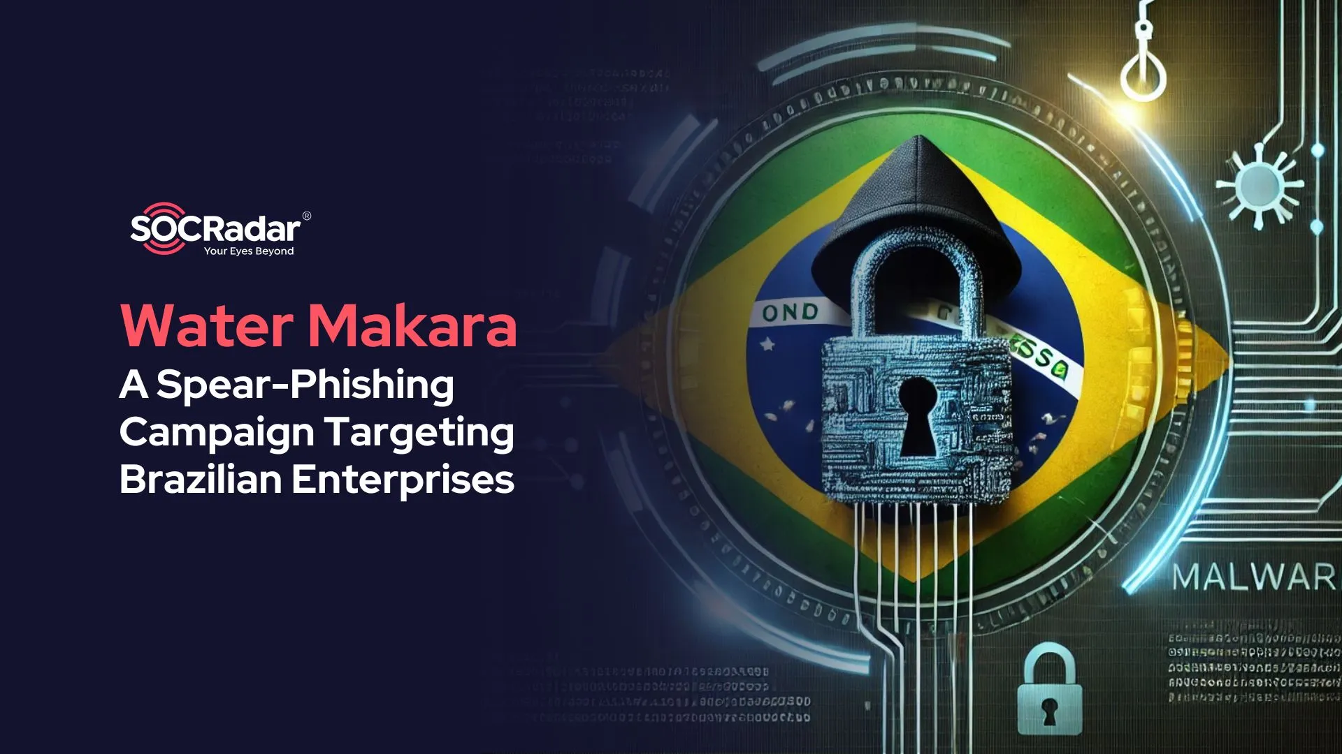 SOCRadar® Cyber Intelligence Inc. | Water Makara Campaign: A Sophisticated Spear-Phishing Attack on Brazilian Enterprises