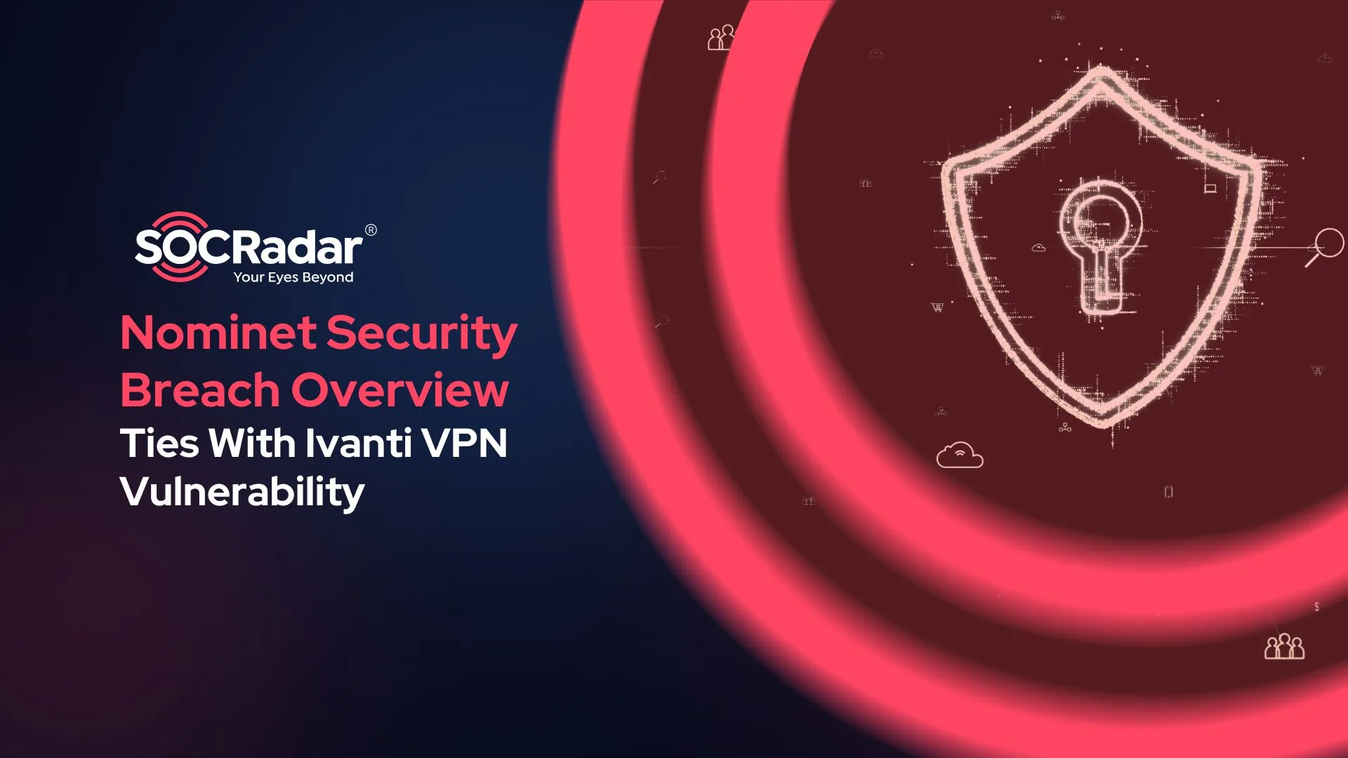 SOCRadar® Cyber Intelligence Inc. | An Overview of the Nominet Security Breach Tied to Ivanti VPN Vulnerability (CVE-2025-0282)