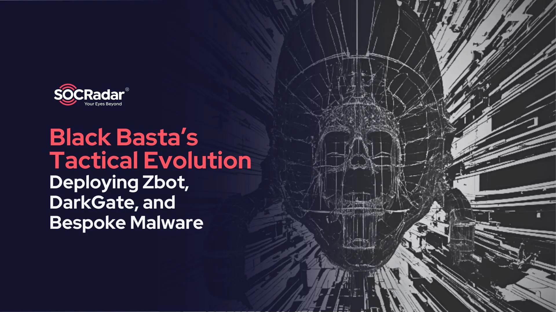 SOCRadar® Cyber Intelligence Inc. | Black Basta’s Tactical Evolution: Deploying Zbot, DarkGate, and Bespoke Malware