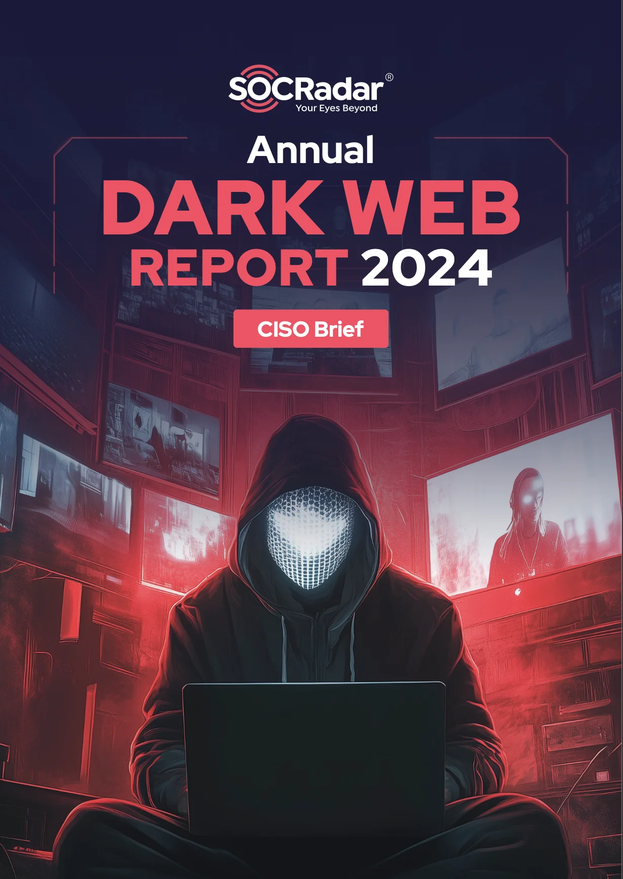 SOCRadar® Cyber Intelligence Inc. | SOCRadar 2024 Annual Dark Web Report's CISO Brief