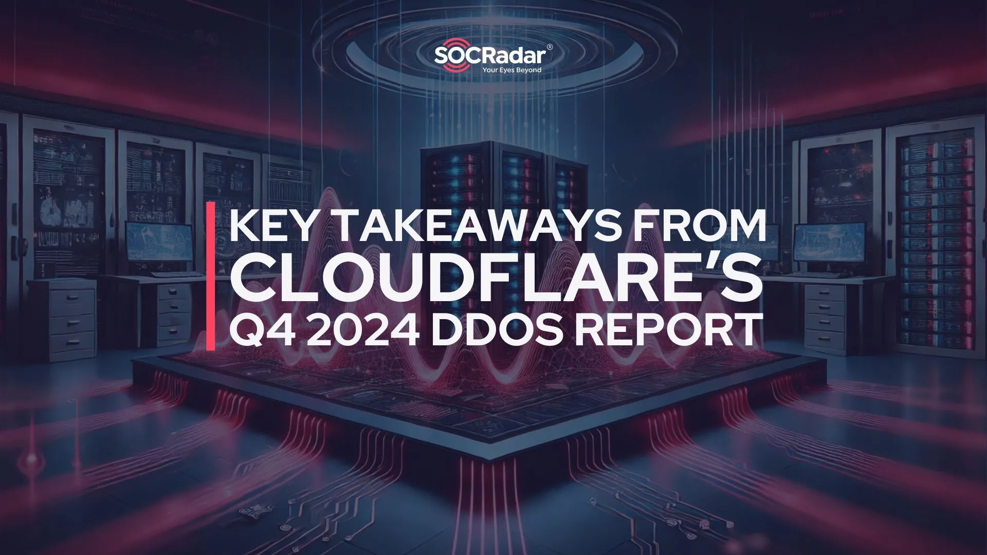 SOCRadar® Cyber Intelligence Inc. | DDoS Attack Trends: Key Takeaways from Cloudflare’s Q4 2024 DDoS Report