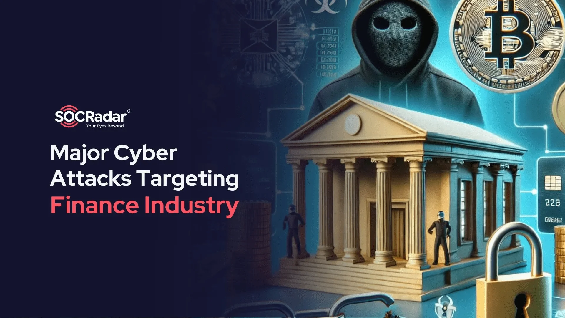 SOCRadar blog on Major Cyber Attacks Targeting the Finance Industry