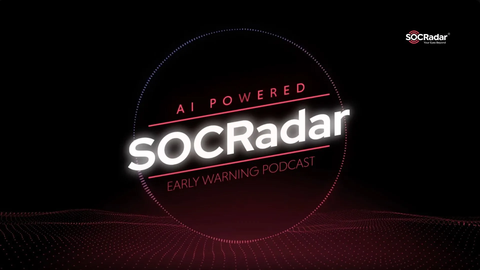 SOCRadar’s AI-Powered Podcast is now available