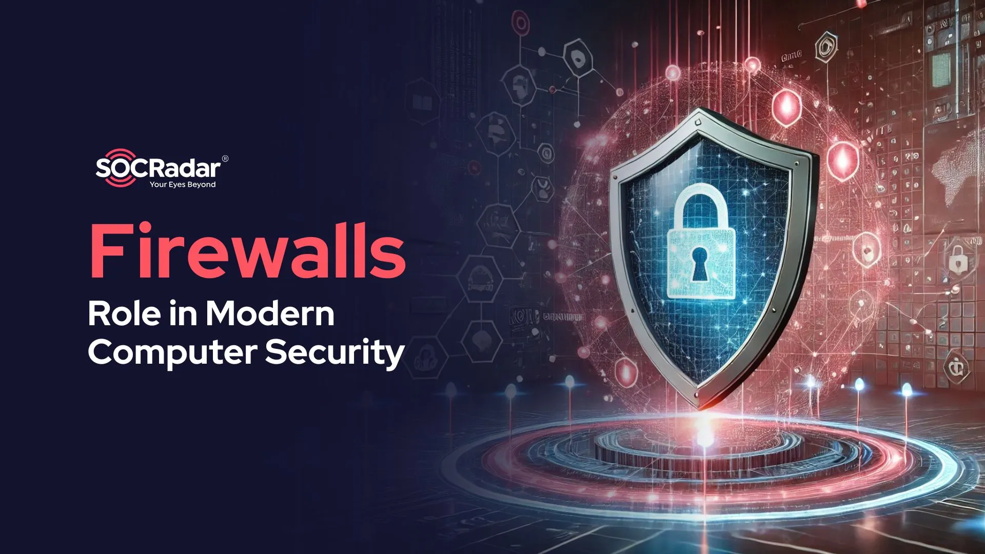 SOCRadar® Cyber Intelligence Inc. | The Role of Firewalls in Modern Computer Security