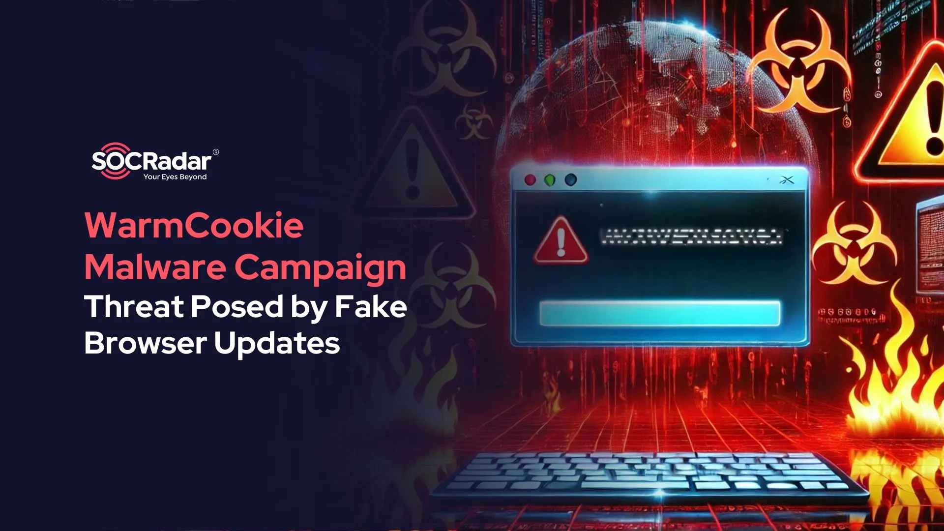 SOCRadar® Cyber Intelligence Inc. | The WarmCookie Malware Campaign: A Sneaky Threat Posed by Fake Browser Updates