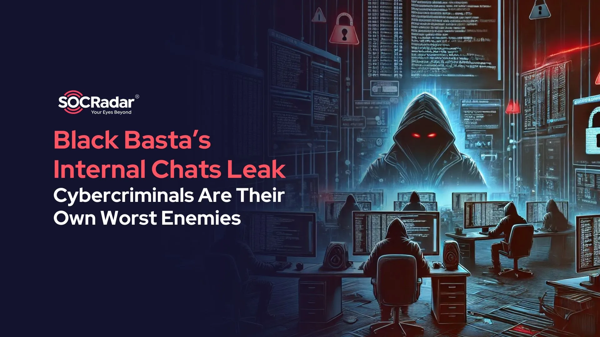 SOCRadar® Cyber Intelligence Inc. | Black Basta’s Internal Chats Leak: Everything You Need to Know