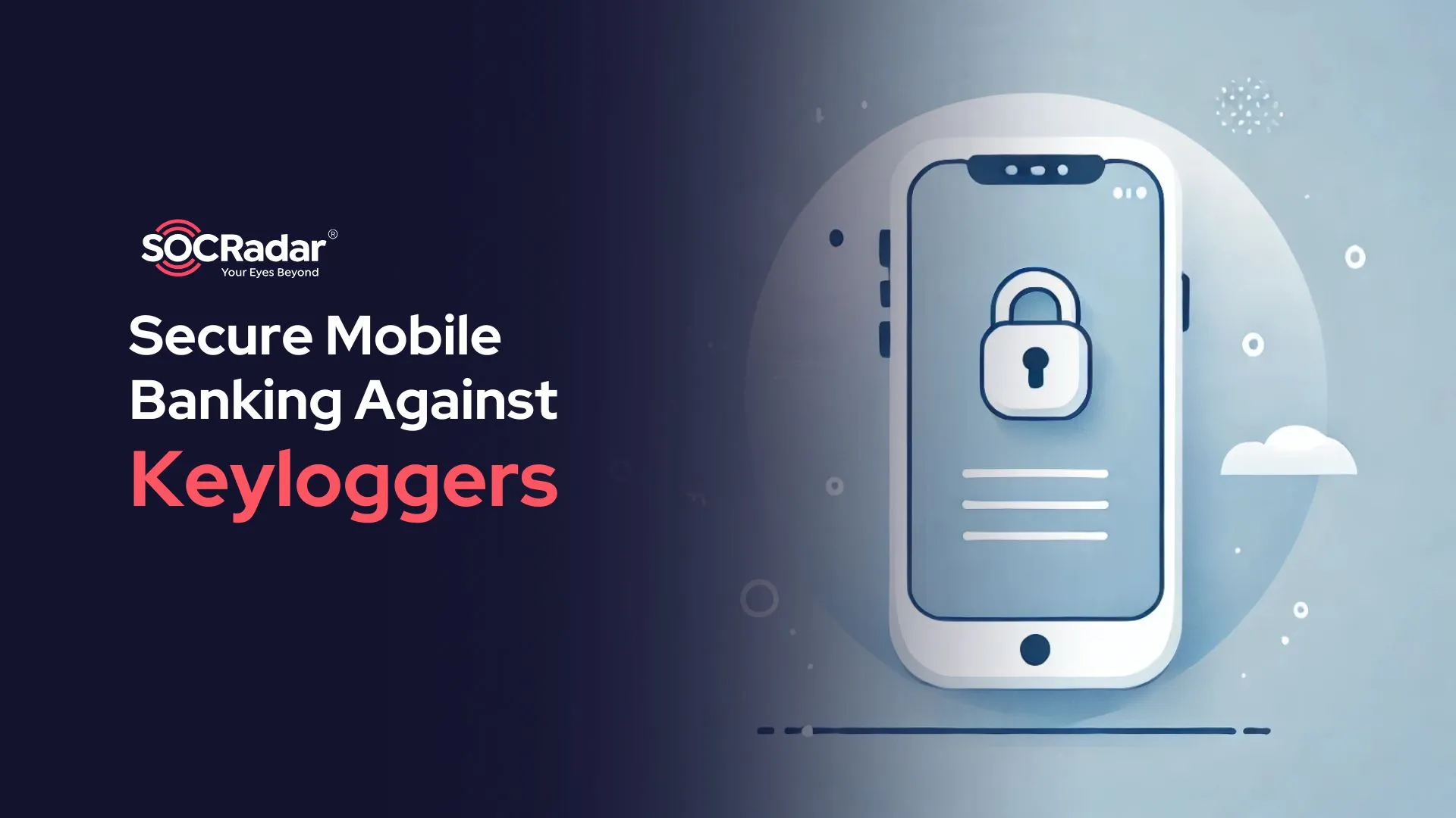 SOCRadar® Cyber Intelligence Inc. | How to Secure Your Mobile Banking App Against Keyloggers