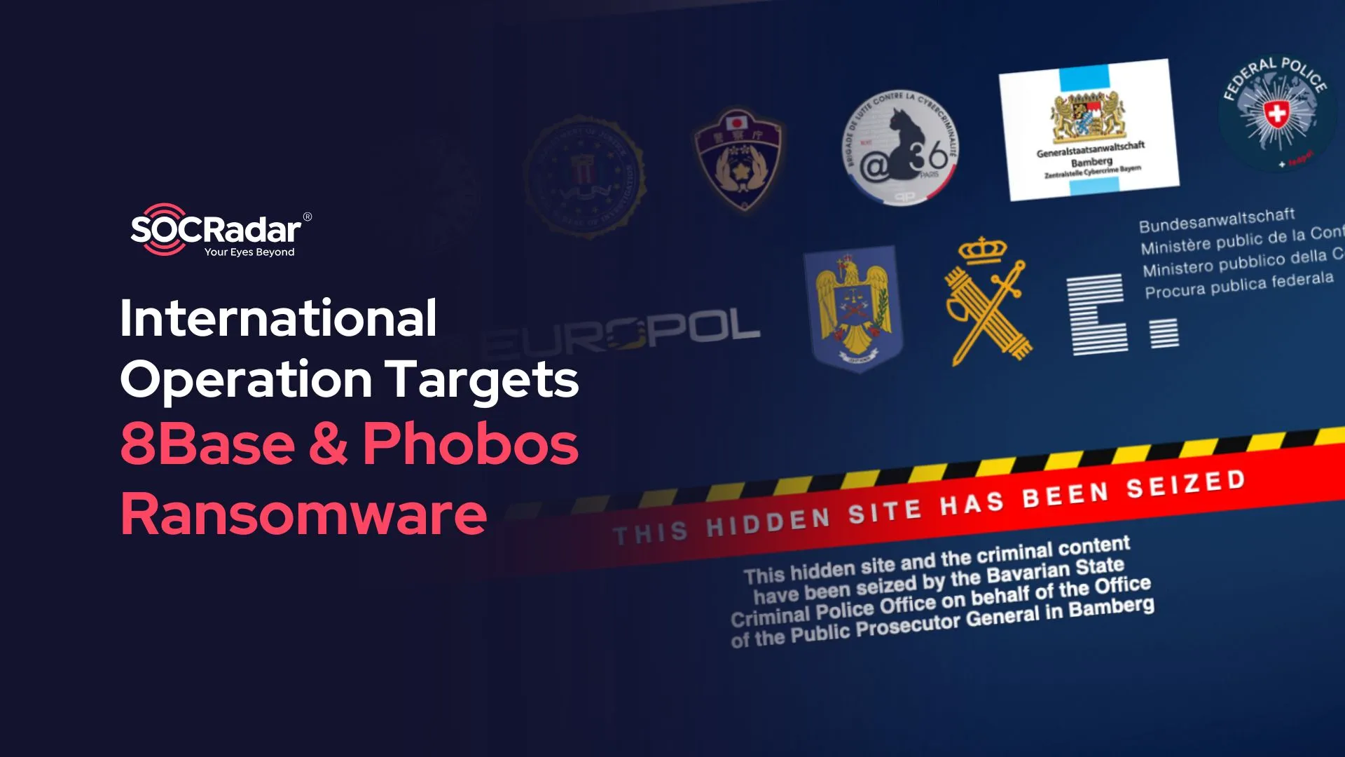 SOCRadar® Cyber Intelligence Inc. | International Operation Targets 8Base and Phobos Ransomware Gangs