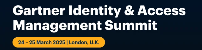 4. Gartner Identity & Access Management Summit | March 24-25, 2025