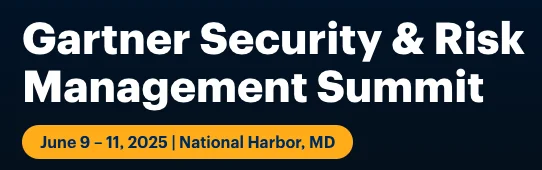 12. Gartner Security & Risk Management Summit | June 9-11, 2025