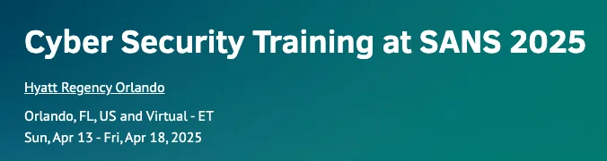 7. SANS 2025 Cyber Security Training | April 13-18, 2025