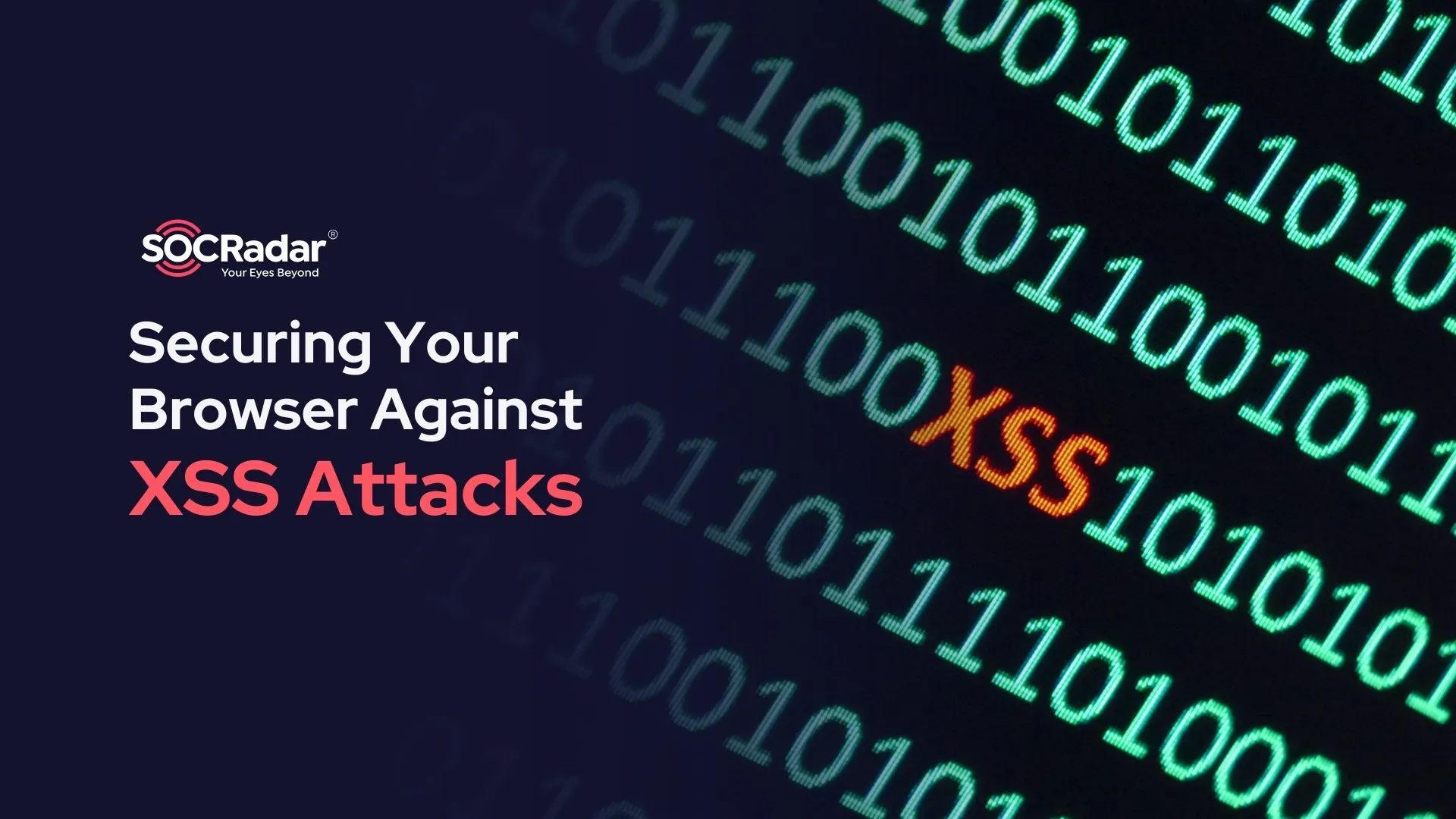 SOCRadar® Cyber Intelligence Inc. | Securing Your Browser Against Cross-Site Scripting (XSS) Attacks