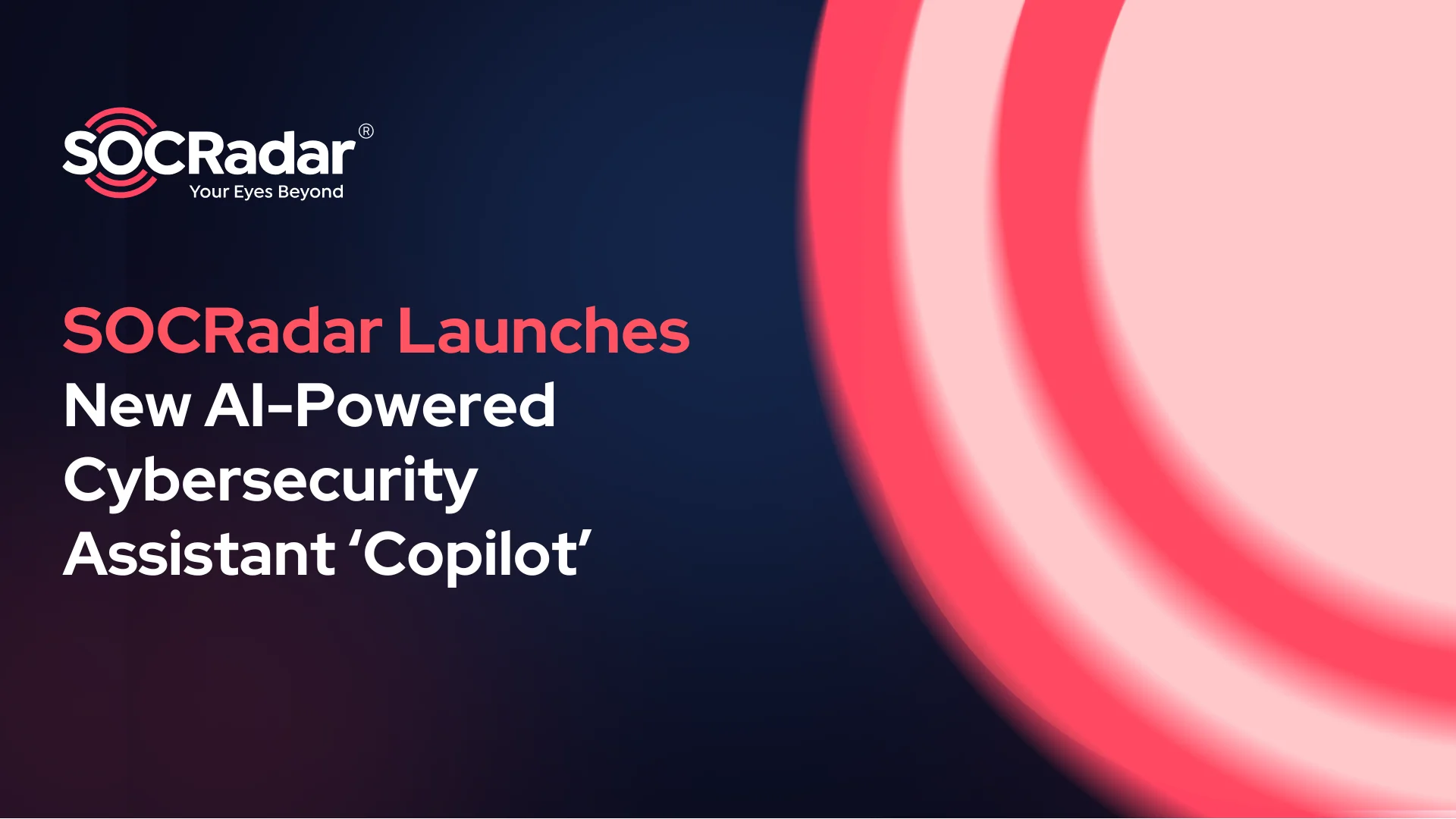 SOCRadar® Cyber Intelligence Inc. | SOCRadar Launches New AI-Powered Cybersecurity Assistant ‘Copilot’