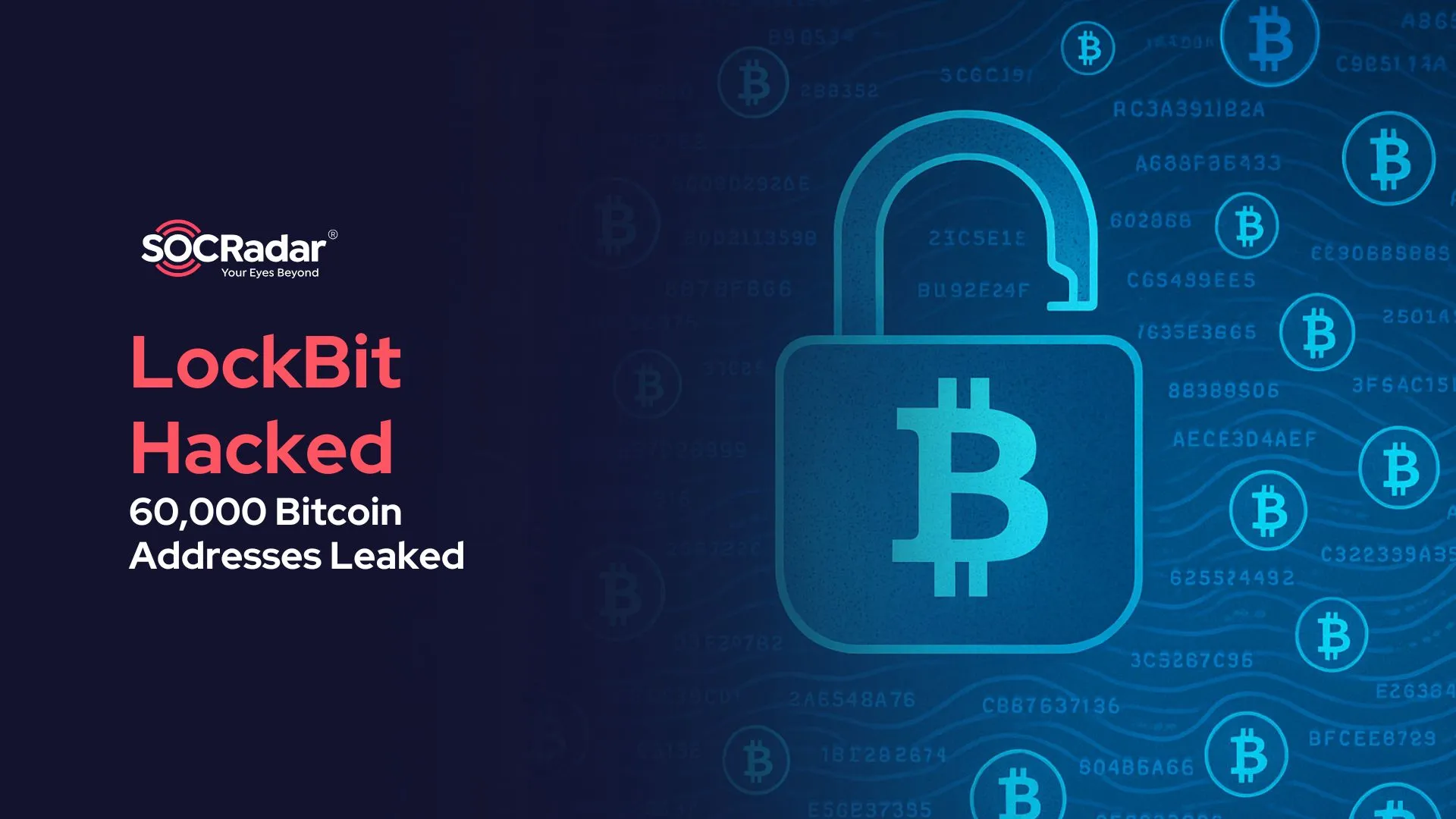 SOCRadar® Cyber Intelligence Inc. | LockBit Hacked: 60,000 Bitcoin Addresses Leaked