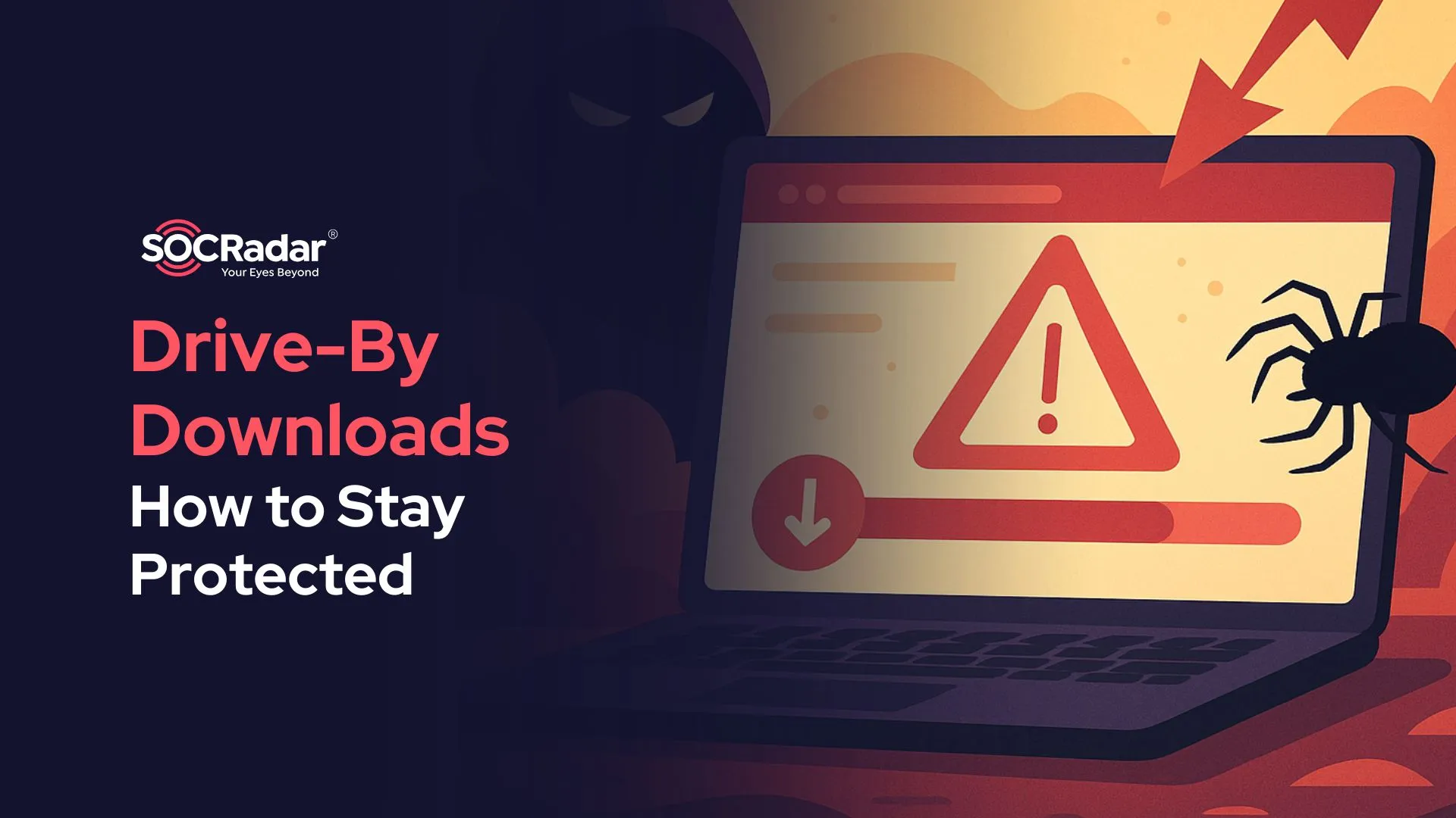 SOCRadar® Cyber Intelligence Inc. | The Rise of Drive-By Downloads: How to Stay Protected